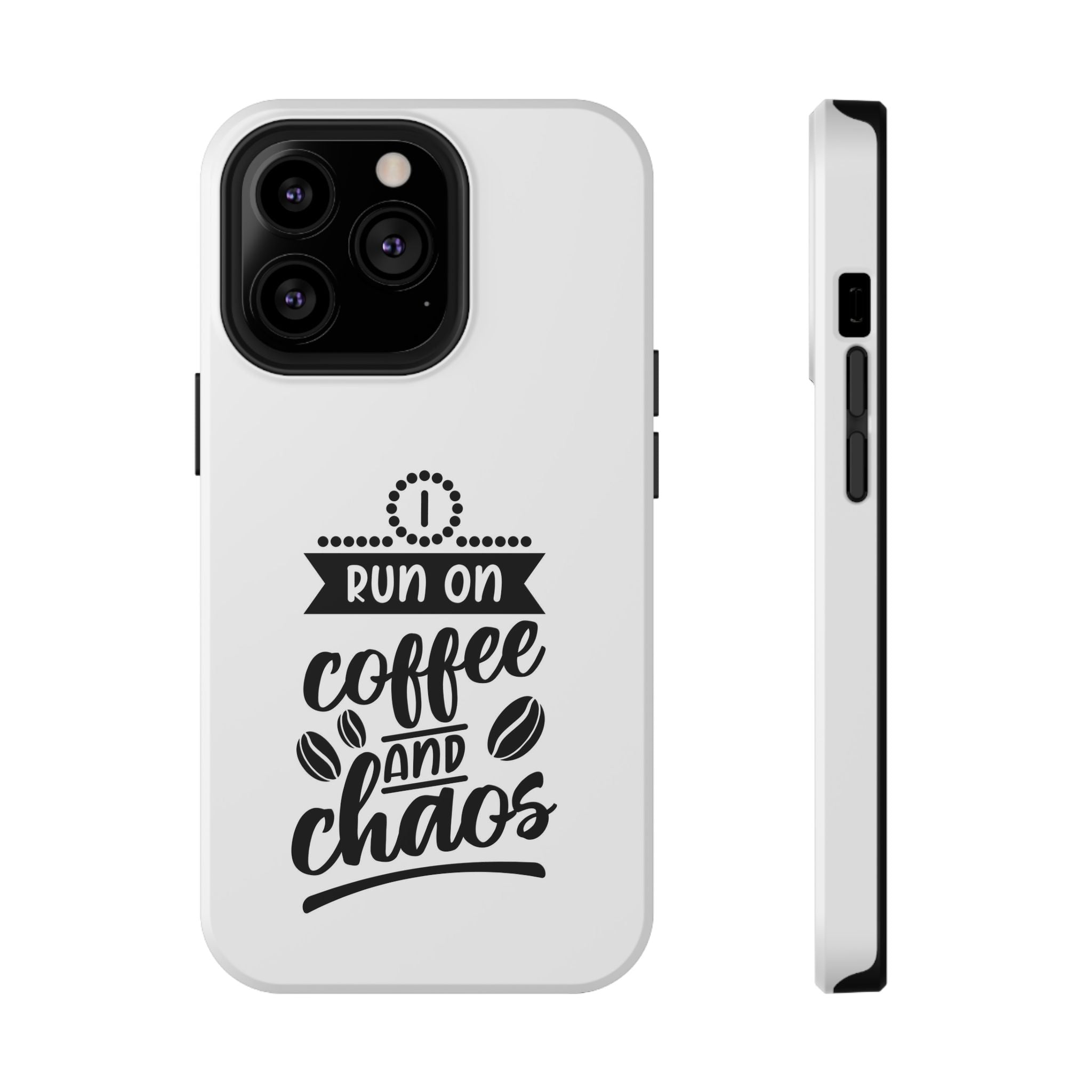 Phone Case — "Run on Coffee and Chaos" Impact-Resistant Protective Cover