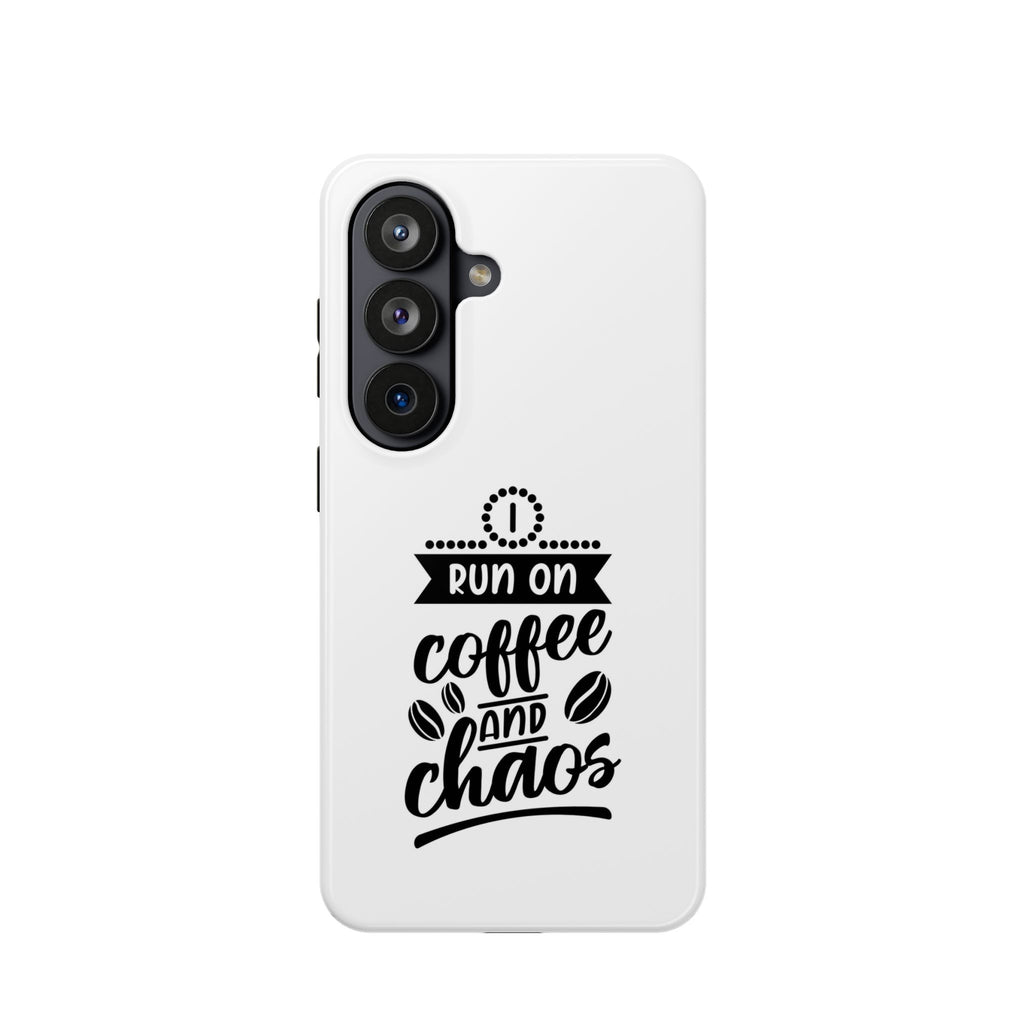 Phone Case — "Run on Coffee and Chaos" Impact-Resistant Protective Cover