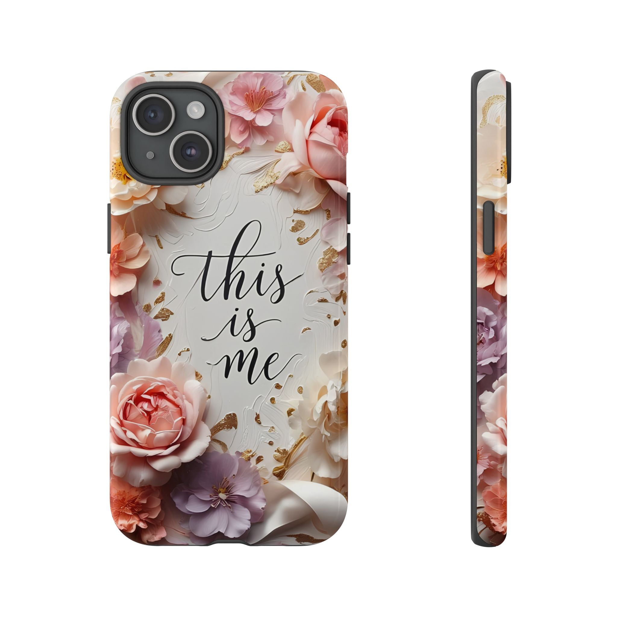 Floral "This Is Me" Tough Phone Case — Protective Floral iPhone Cover for Self-Expression, Gift for Her