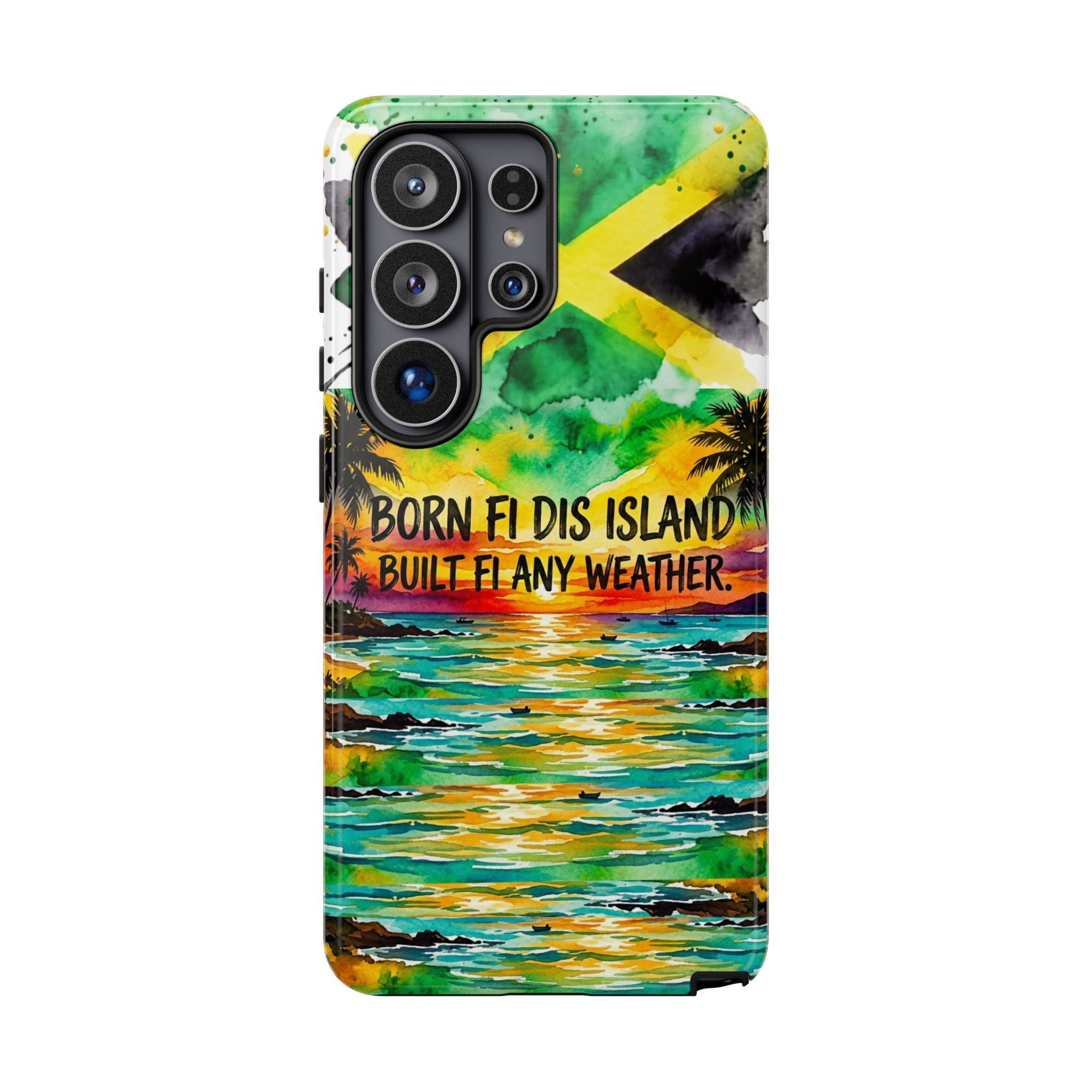 Phone Case — "Born Fi Dis Island, Built Fi Any Weather" Tropical Beach Protective Case