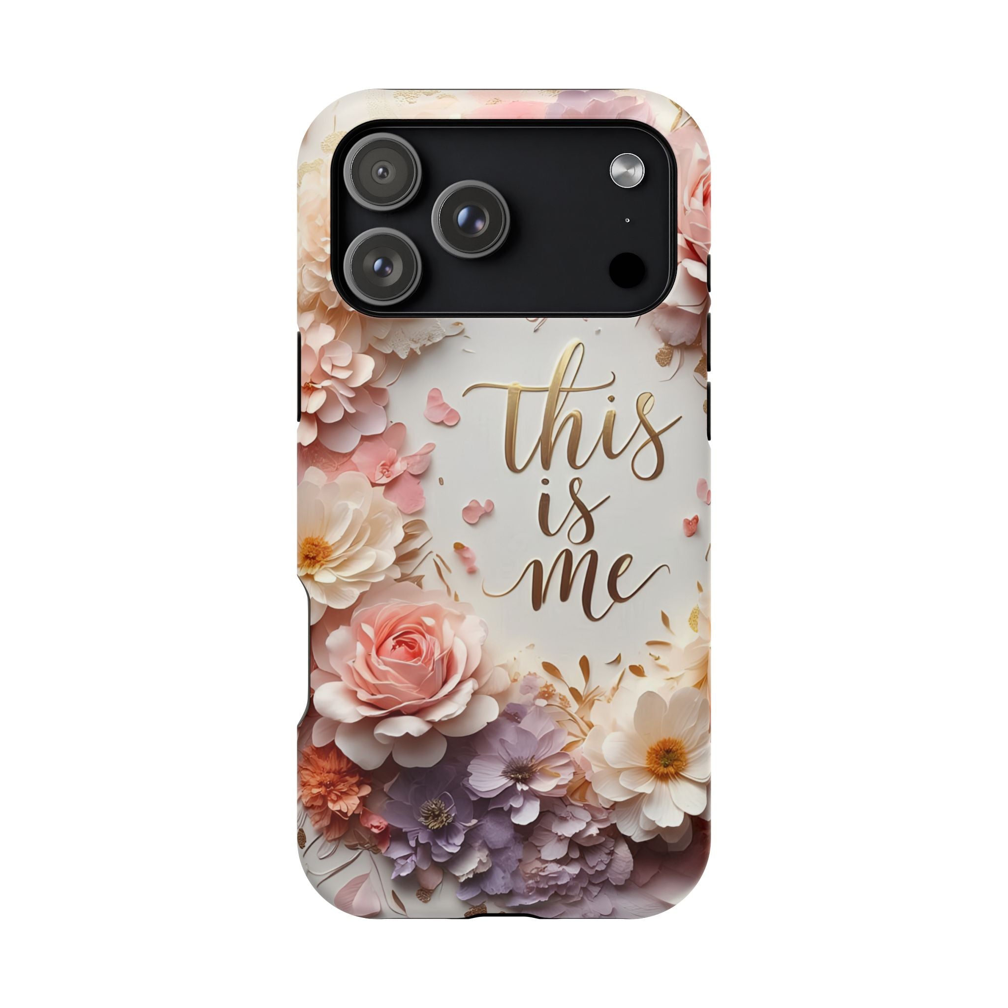 Floral "This Is Me" Phone Case — Impact-Resistant Floral Protective Cover