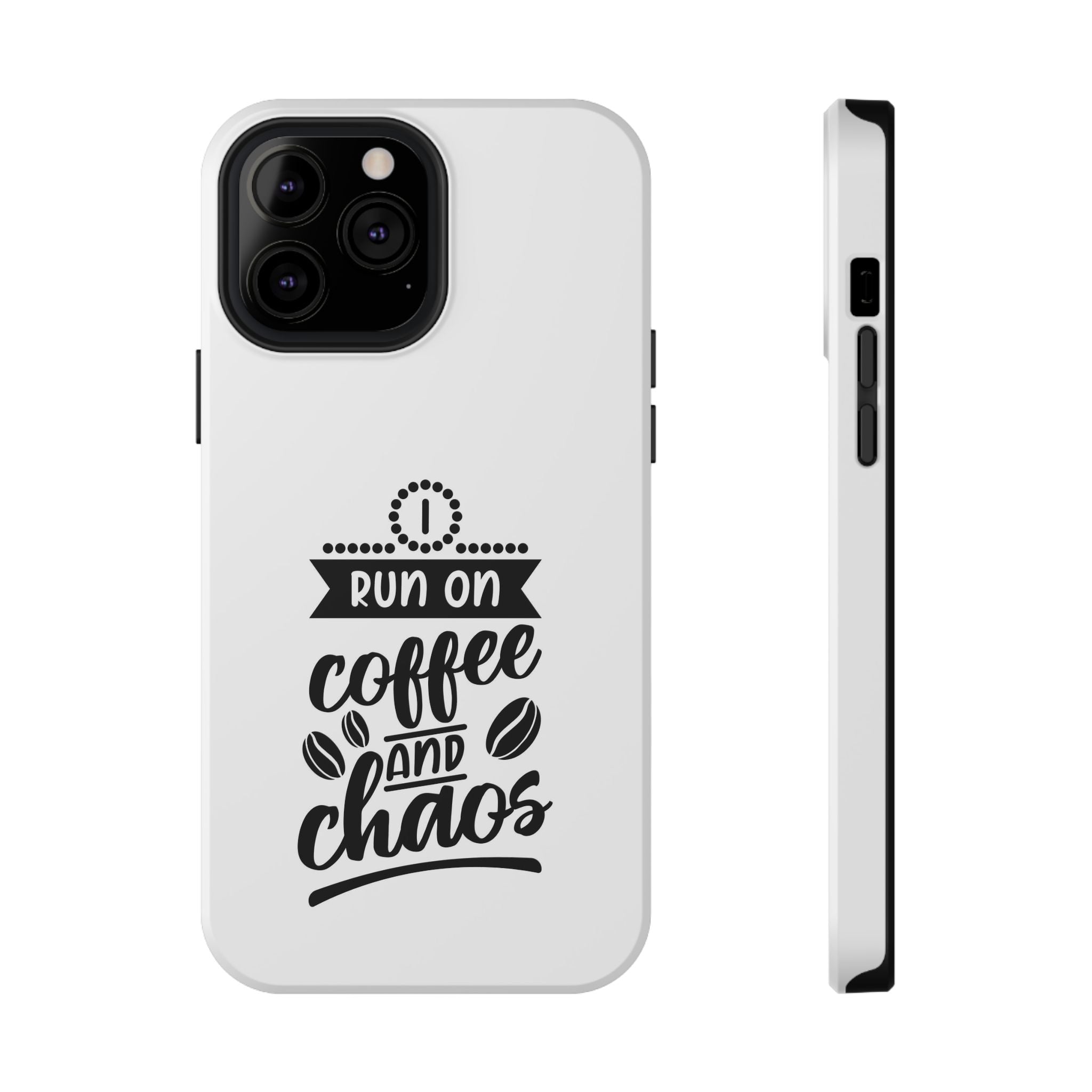 Phone Case — "Run on Coffee and Chaos" Impact-Resistant Protective Cover