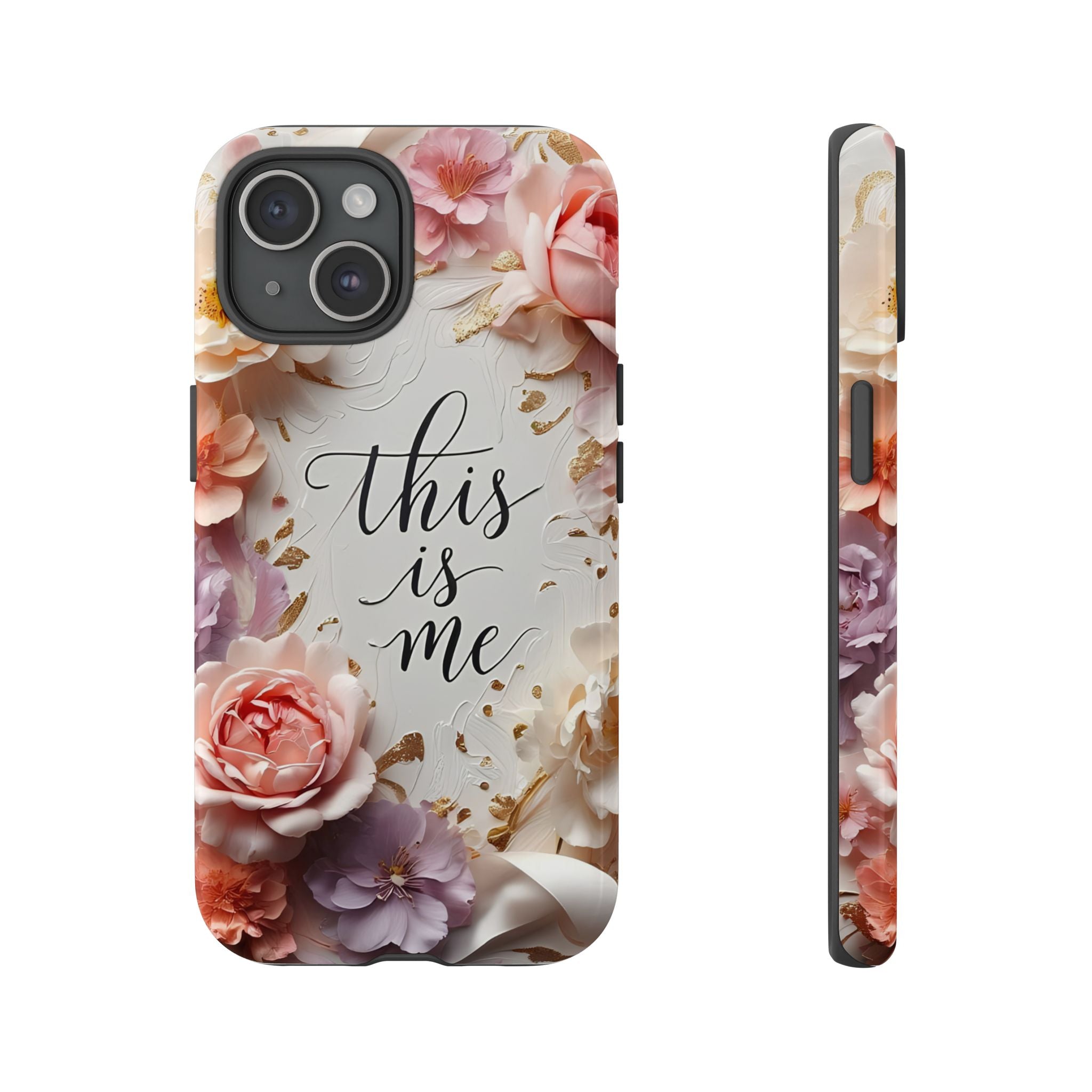 Floral "This Is Me" Tough Phone Case — Protective Floral iPhone Cover for Self-Expression, Gift for Her