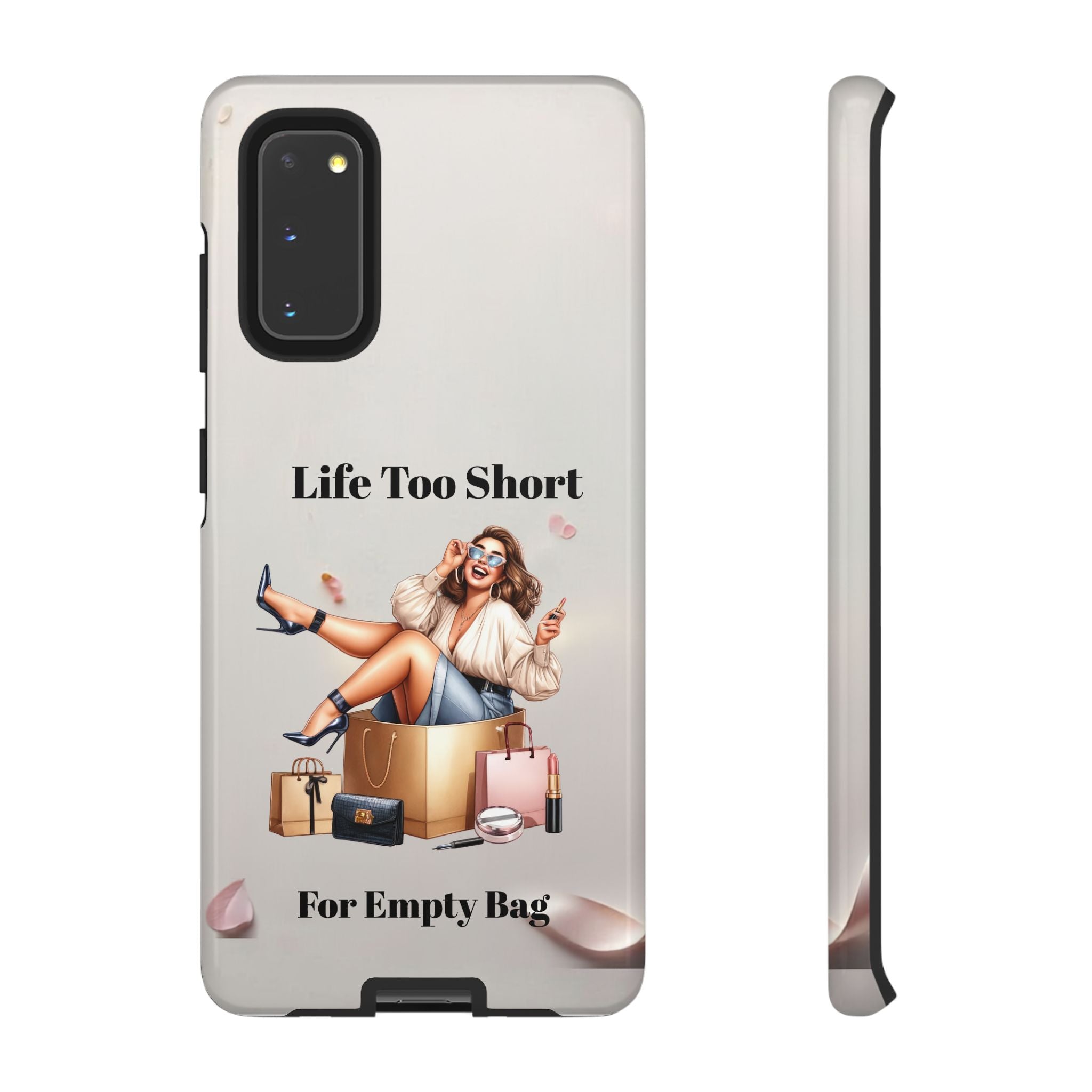 Phone Case — "Life Too Short For Empty Bag" Fashion Shopper Design