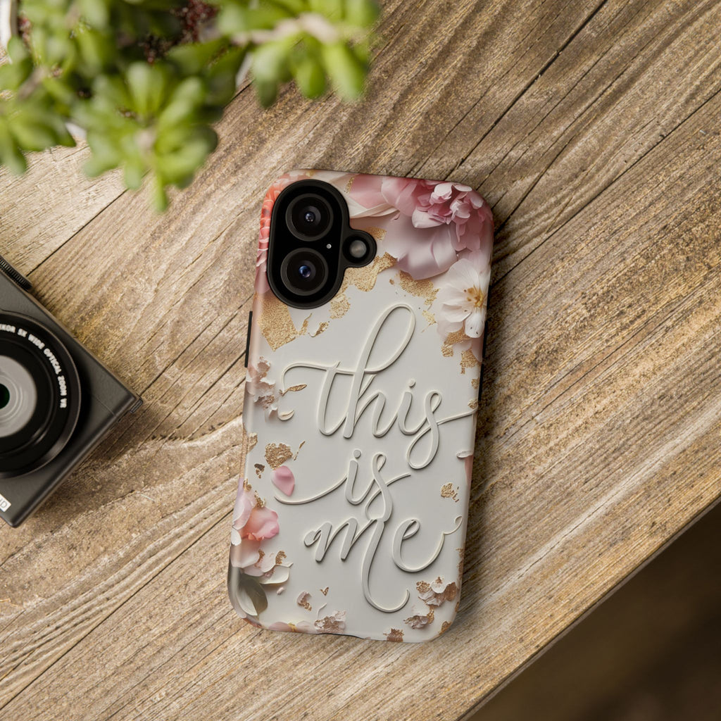 Phone Case — "This Is Me" Floral Tough Case
