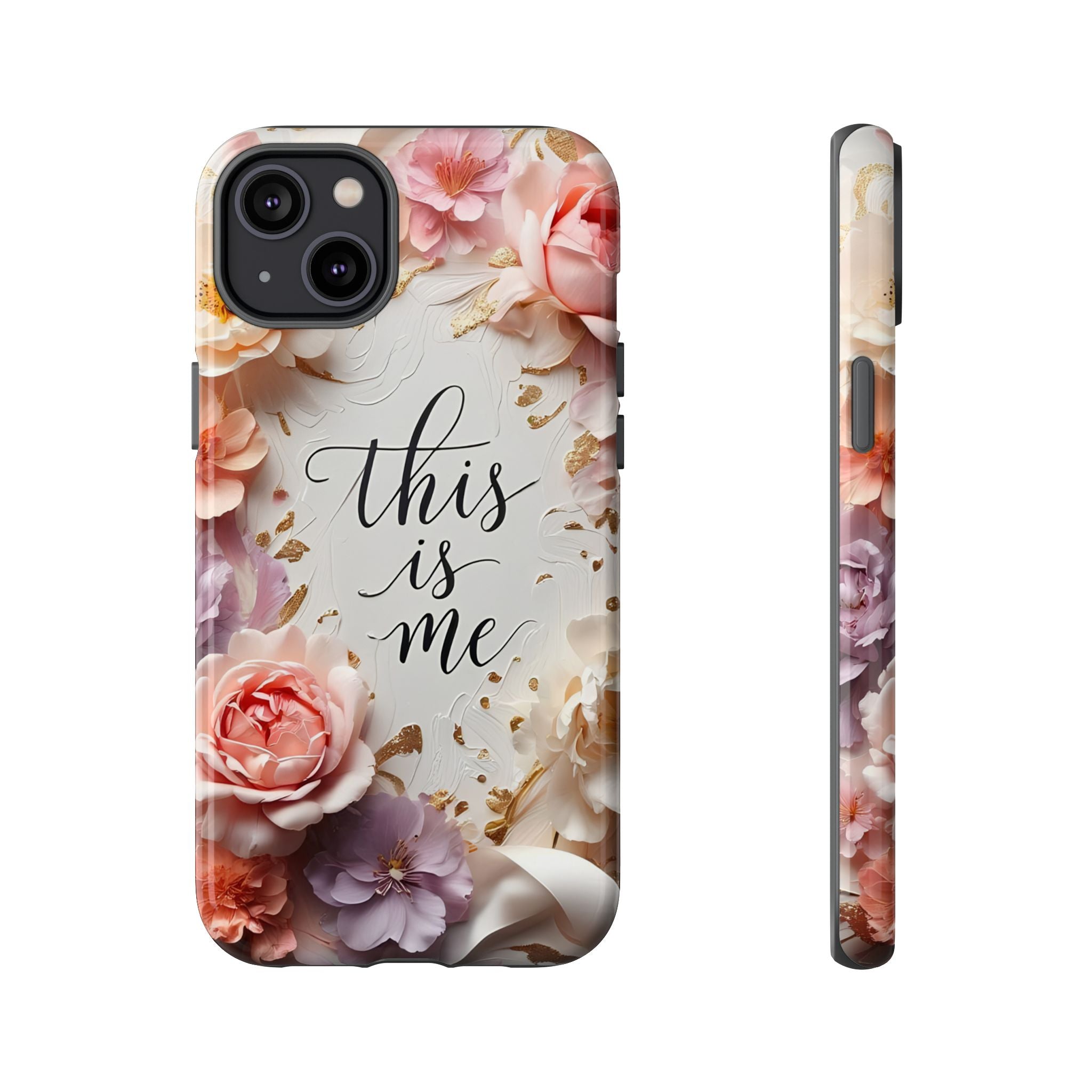Floral "This Is Me" Tough Phone Case — Protective Floral iPhone Cover for Self-Expression, Gift for Her