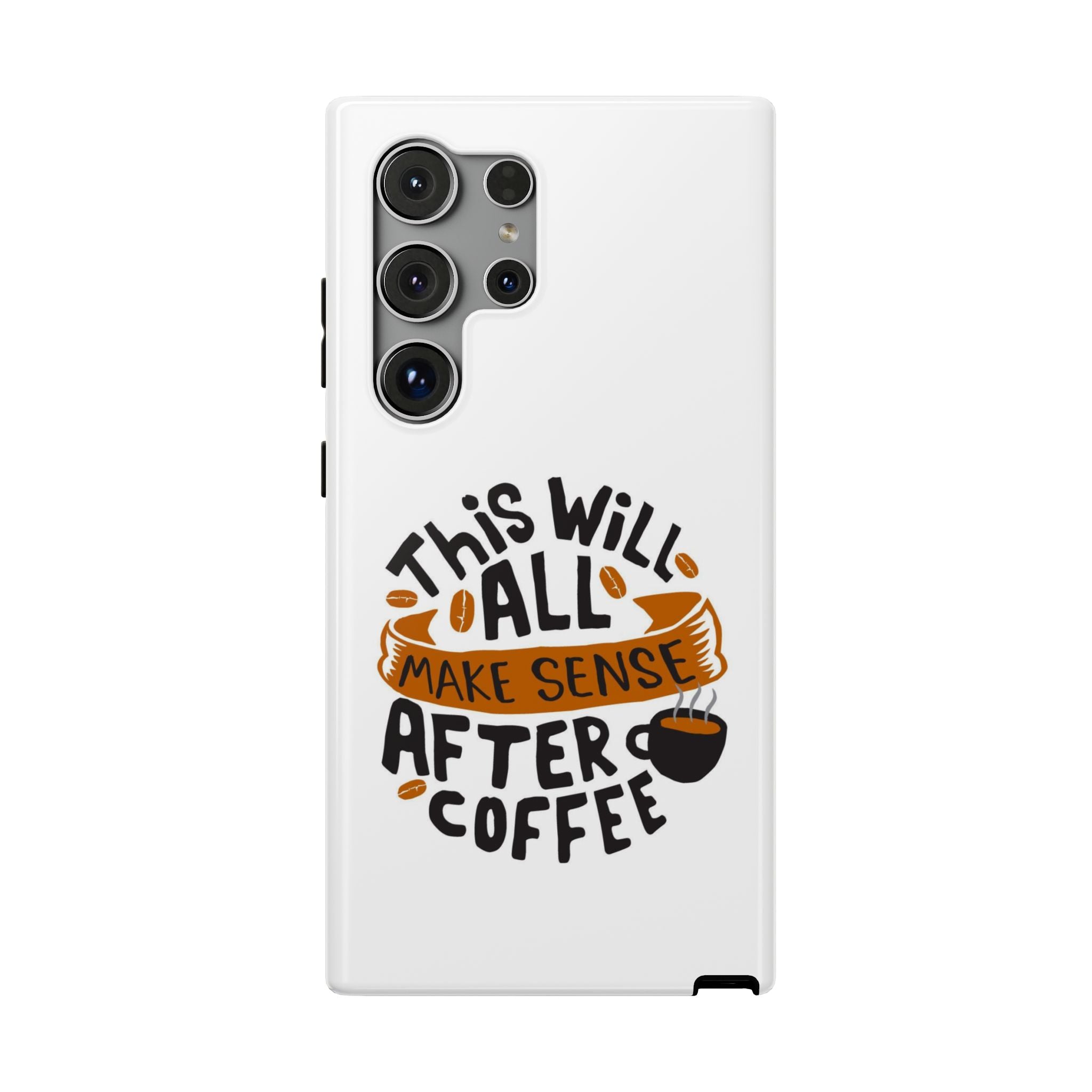 Phone Case — "This Will All Make Sense After Coffee" Impact-Resistant Phone Case