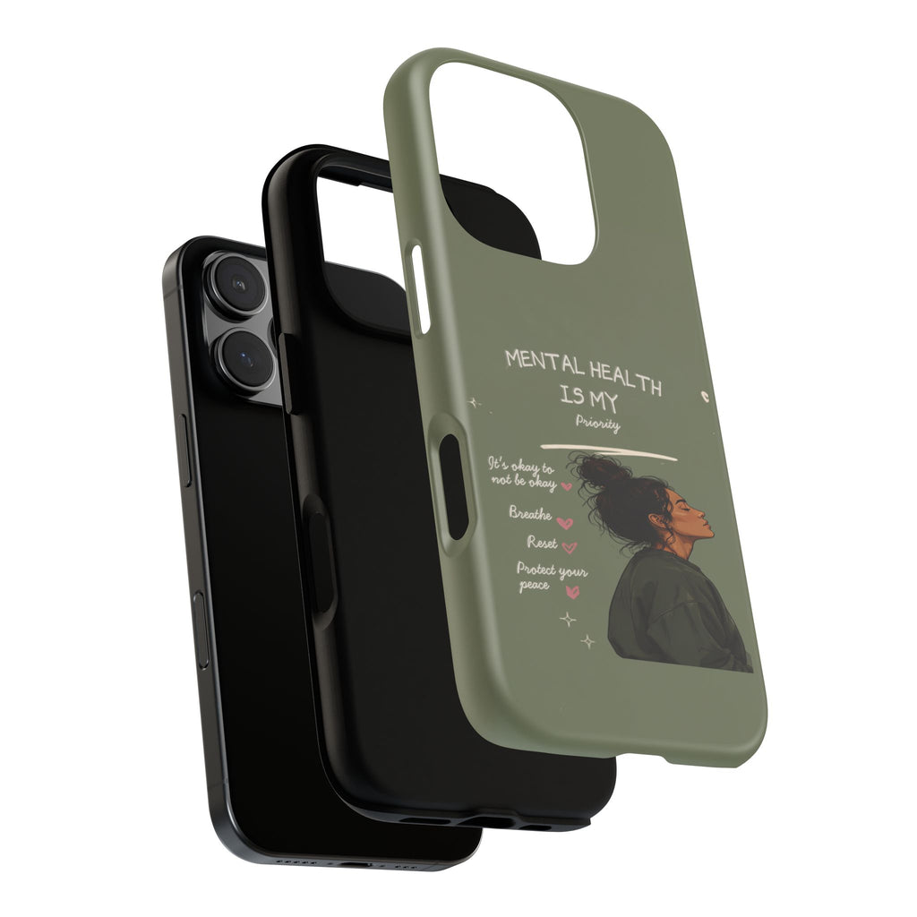 Mental Health Is My Priority Phone Case — Inspirational Protective iPhone Cover