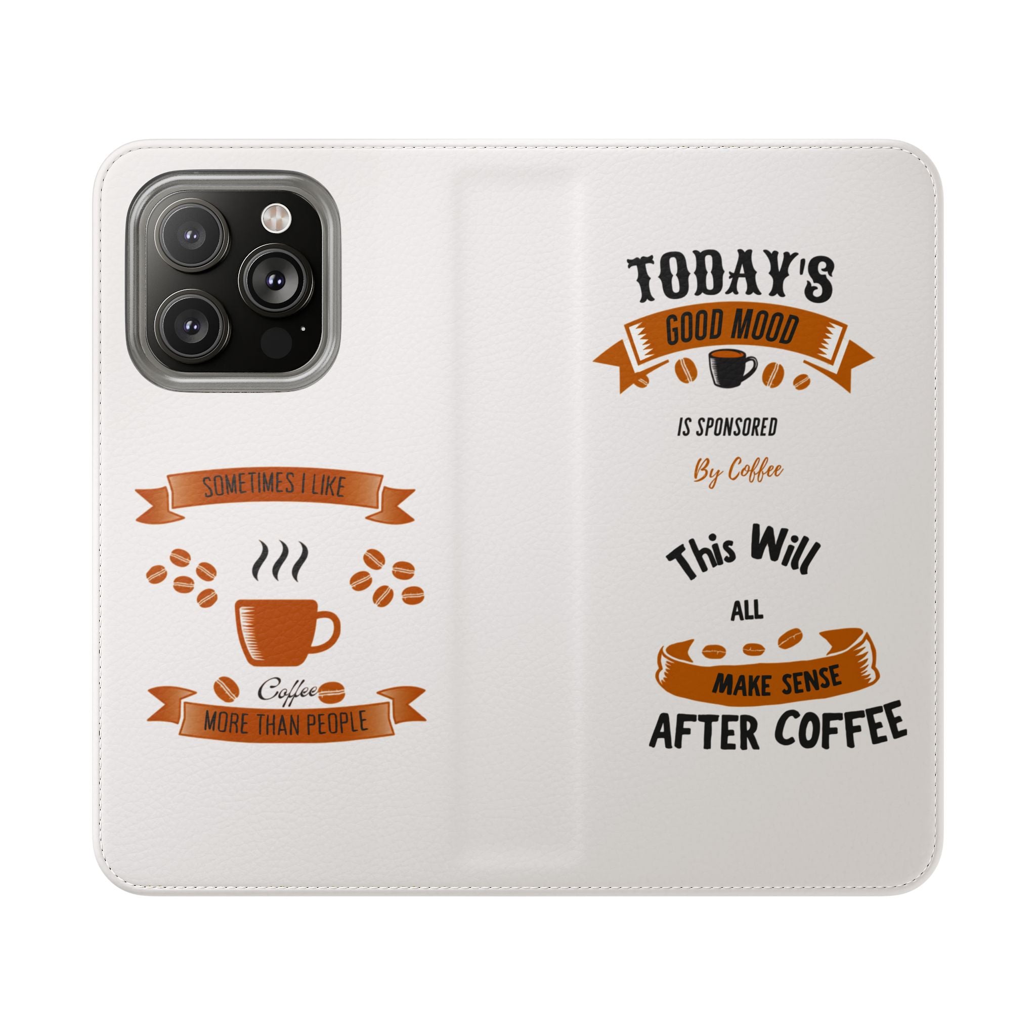 Coffee Lover Flip Phone Case — "Today's Good Mood Is Sponsored by Coffee" Wallet