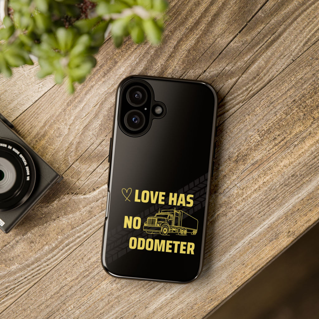Love Has No Odometer Phone Case — Trucker Romance Protective Cover