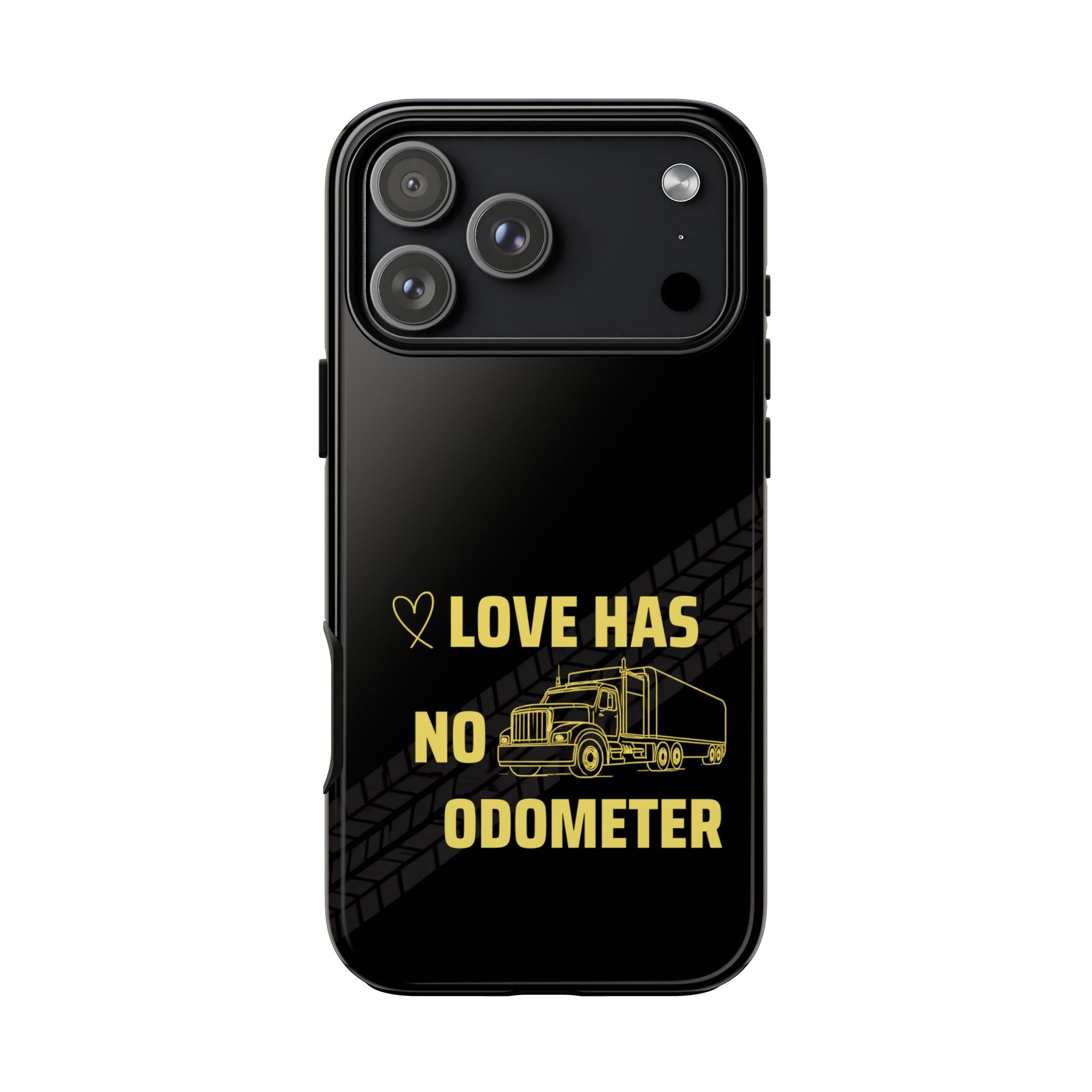 Love Has No Odometer Phone Case — Trucker Romance Protective Cover