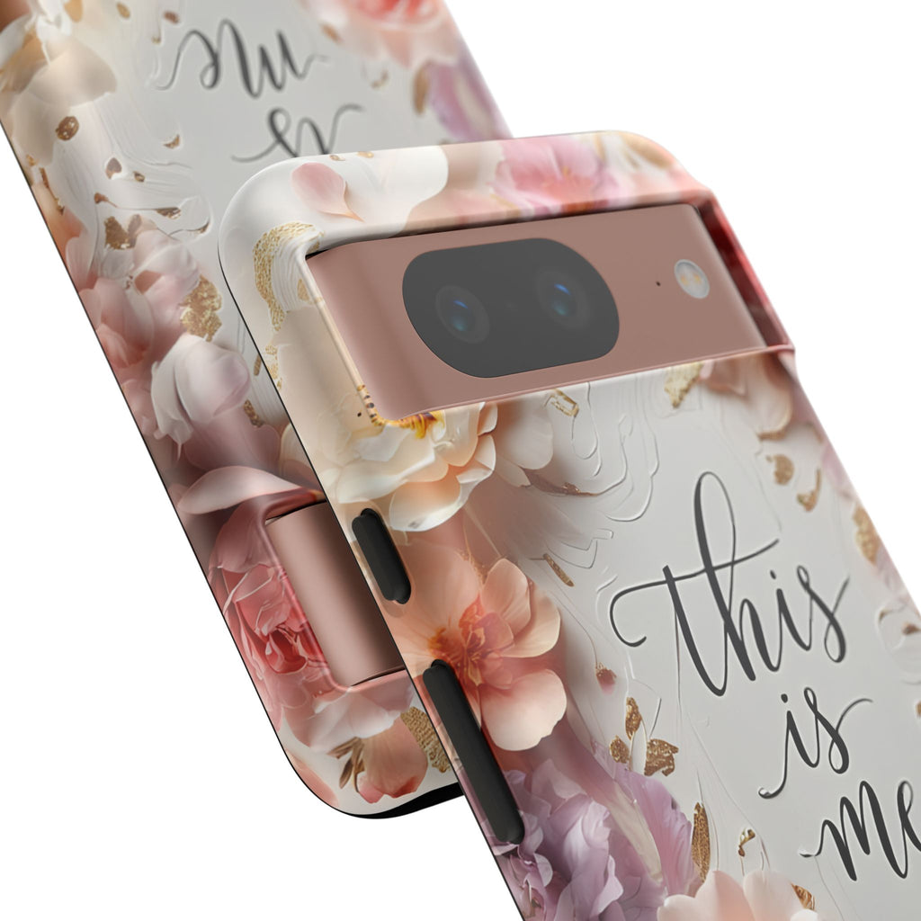 Floral "This Is Me" Tough Phone Case — Protective Floral iPhone Cover for Self-Expression, Gift for Her