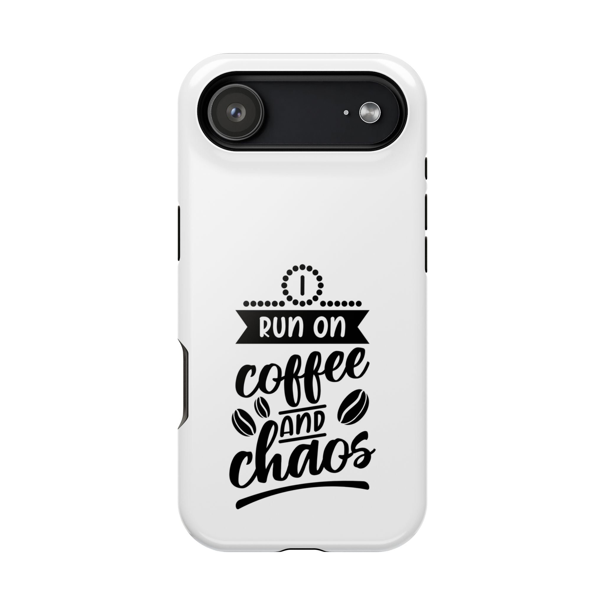 Phone Case — "Run on Coffee and Chaos" Impact-Resistant Protective Cover