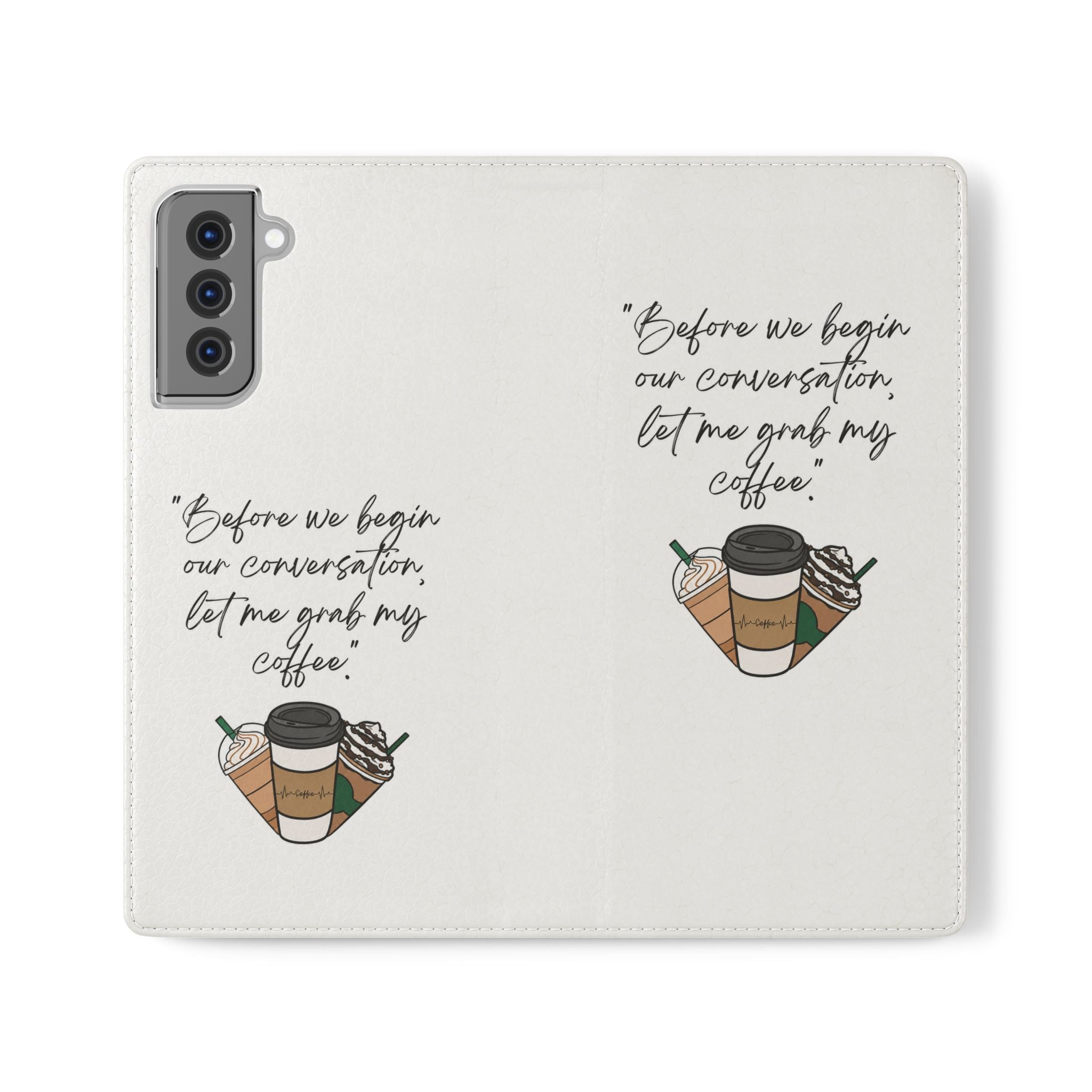 Coffee Quote Flip Phone Case — "Before we begin our conversation, let me grab my coffee."