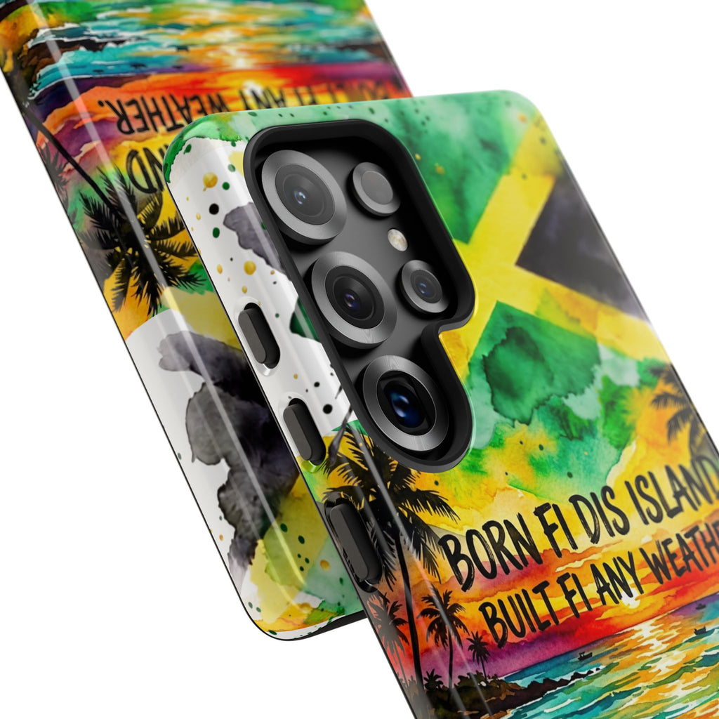 Phone Case — "Born Fi Dis Island, Built Fi Any Weather" Tropical Beach Protective Case