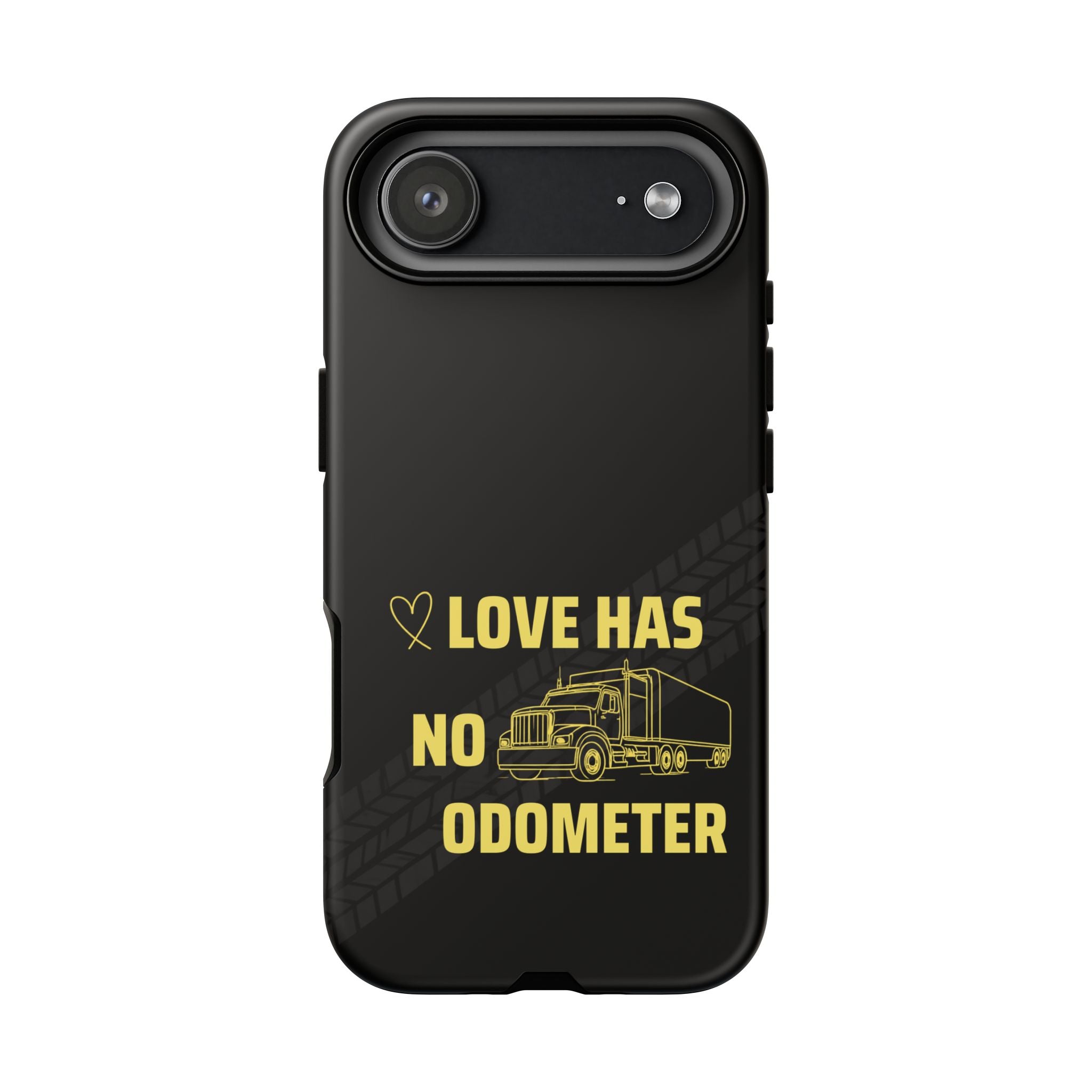 Love Has No Odometer Phone Case — Trucker Romance Protective Cover