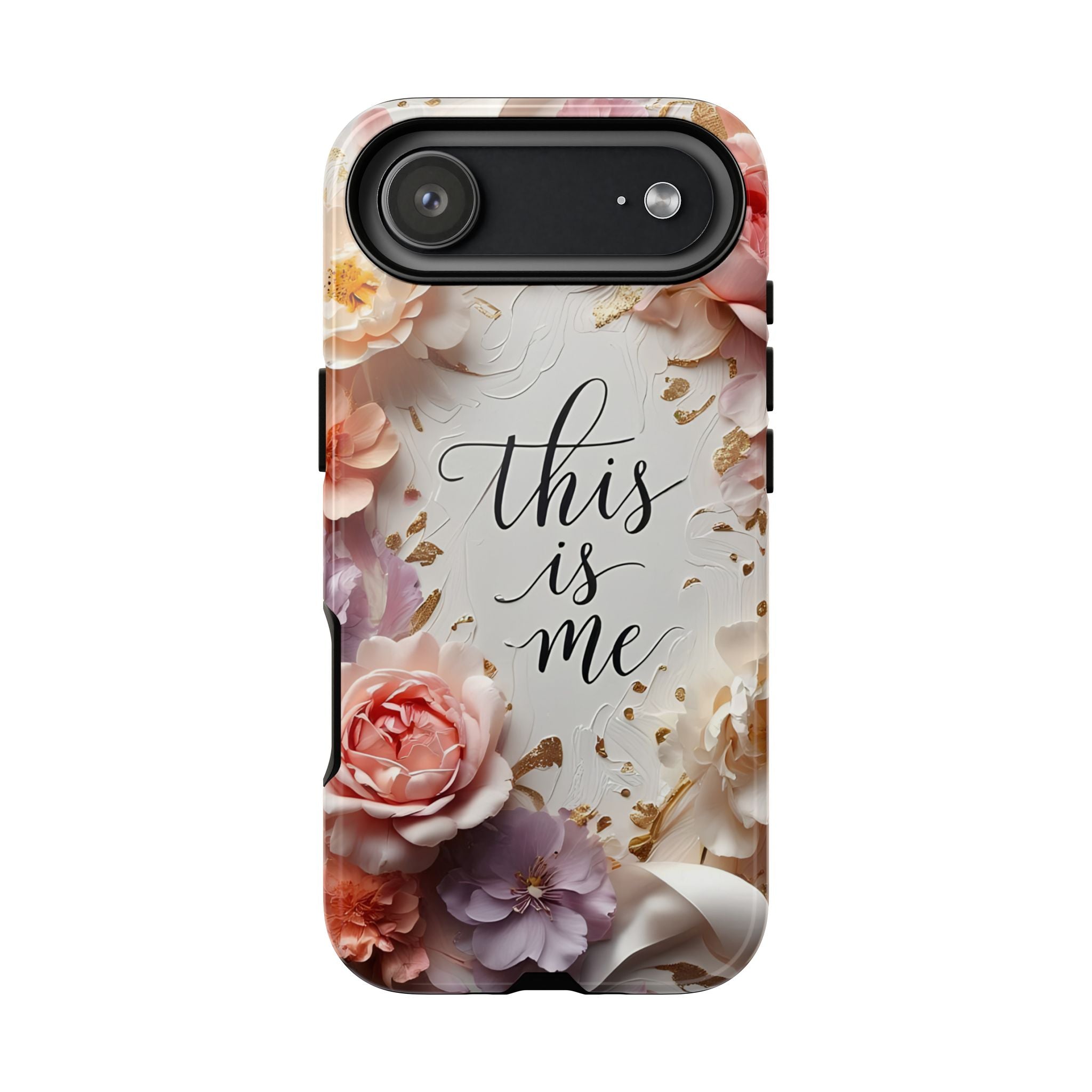 Floral "This Is Me" Tough Phone Case — Protective Floral iPhone Cover for Self-Expression, Gift for Her