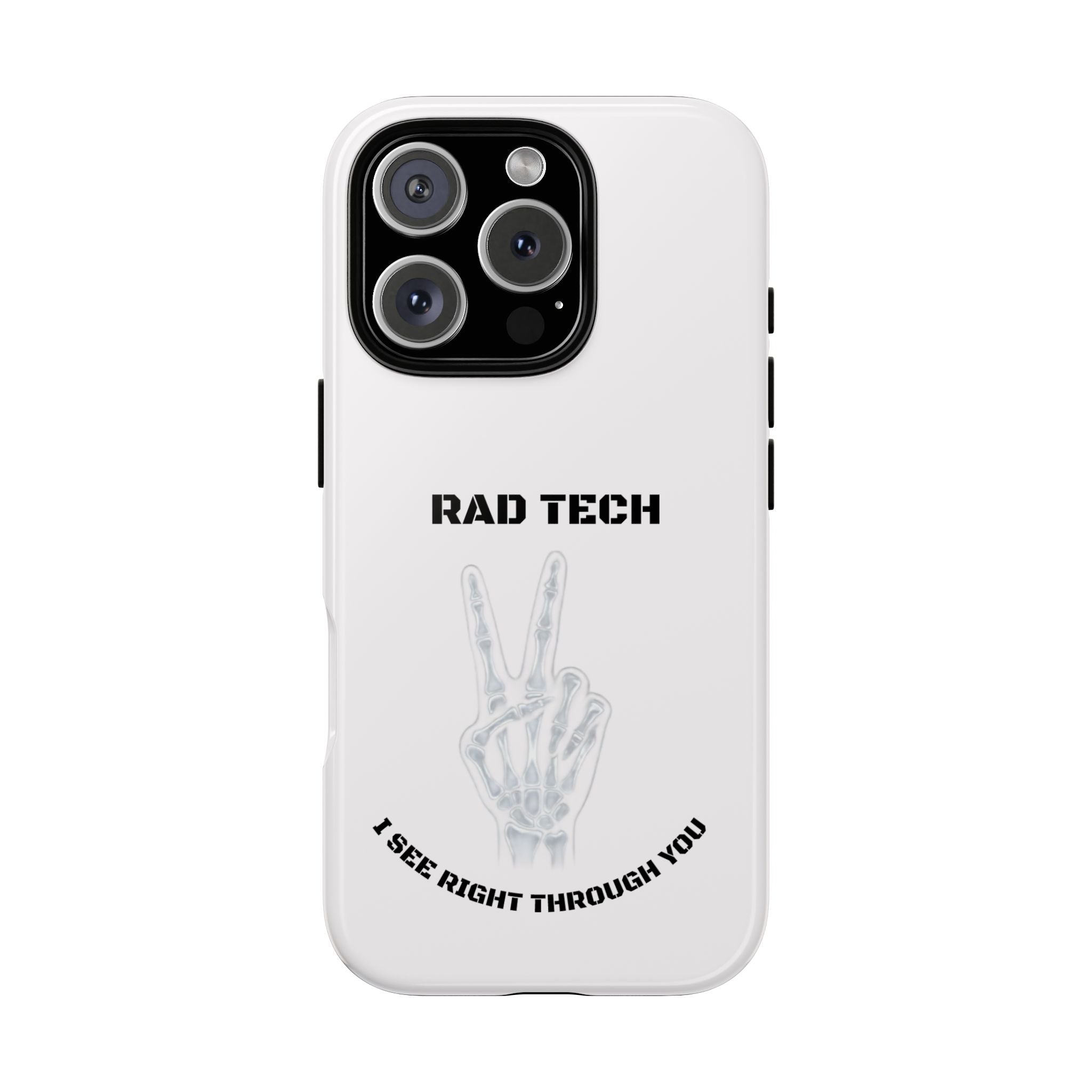 Rad Tech Phone Case — Skeleton Hand "I See Right Through You" X-ray Technician Gift