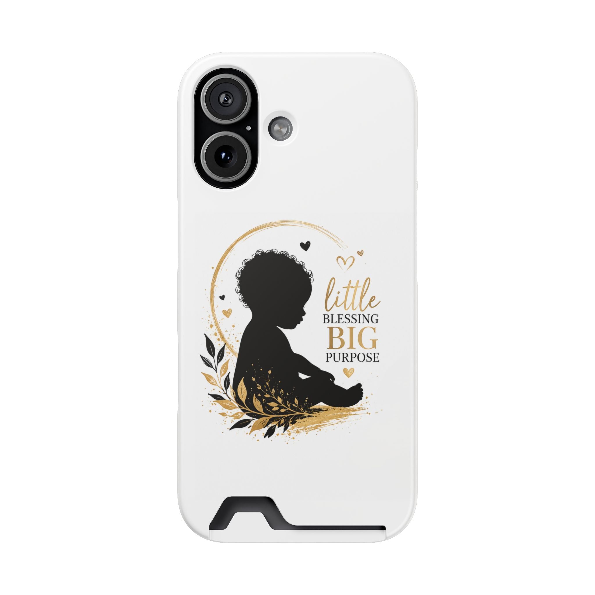 Phone Case with Card Holder — "Little Blessing Big Purpose" Silhouette Baby Design