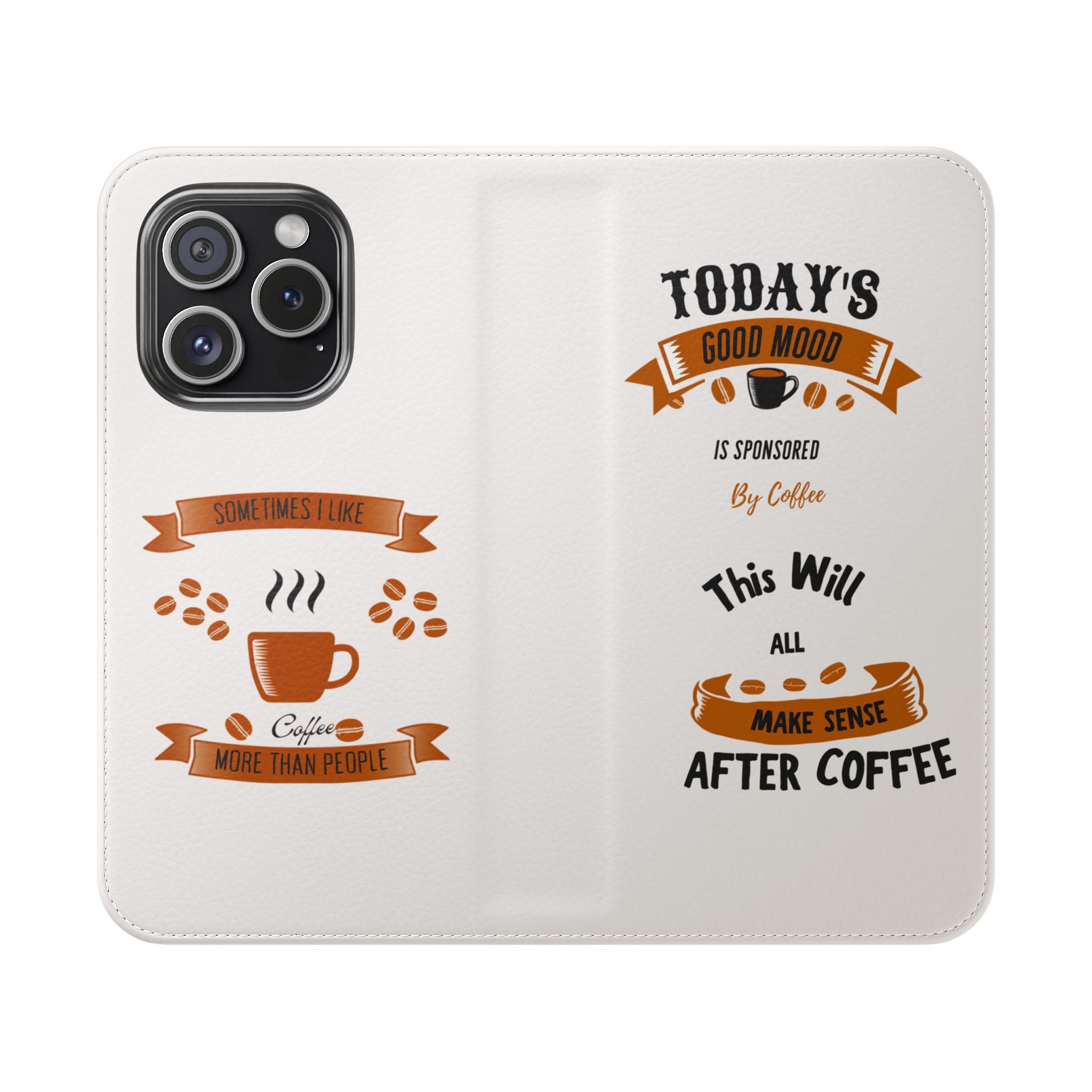 Coffee Lover Flip Phone Case — "Today's Good Mood Is Sponsored by Coffee" Wallet