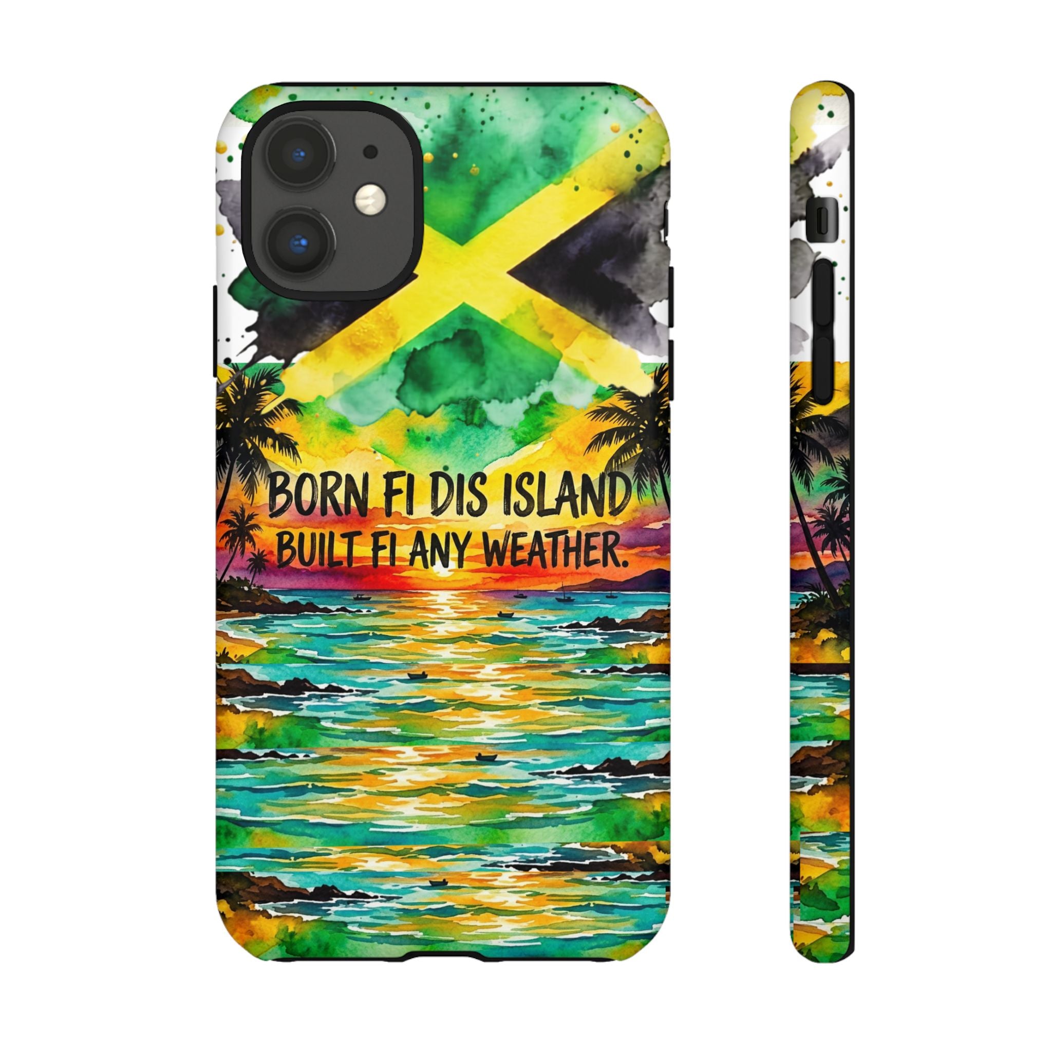 Phone Case — "Born Fi Dis Island, Built Fi Any Weather" Tropical Beach Protective Case