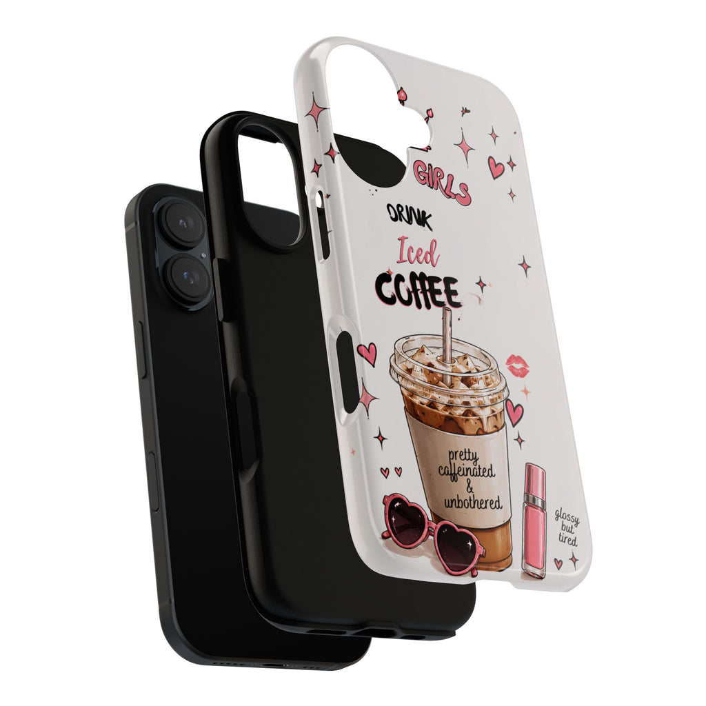 Iced Coffee Phone Case — "Hot Girls Drink Iced Coffee" Cute Girly Protective Case