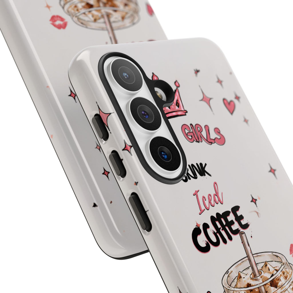 Iced Coffee Phone Case — "Hot Girls Drink Iced Coffee" Cute Girly Protective Case