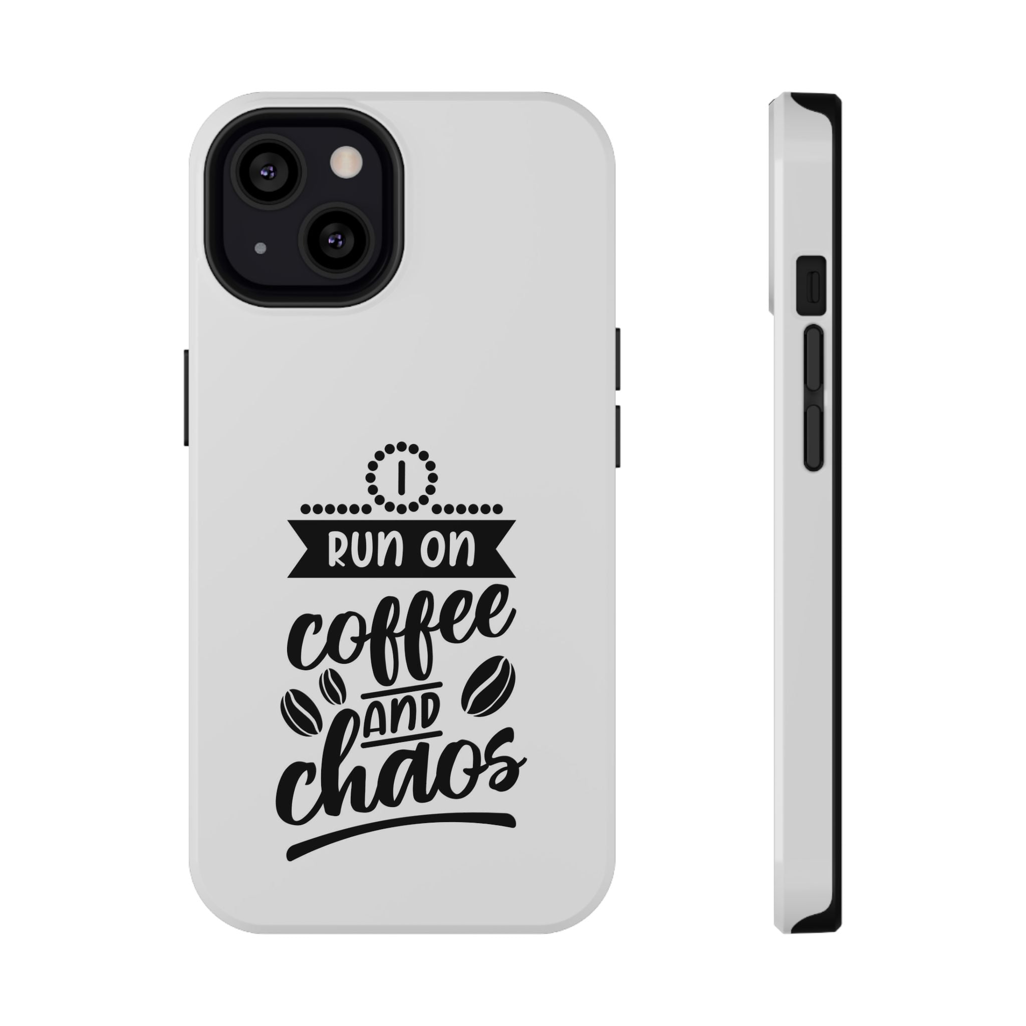 Phone Case — "Run on Coffee and Chaos" Impact-Resistant Protective Cover