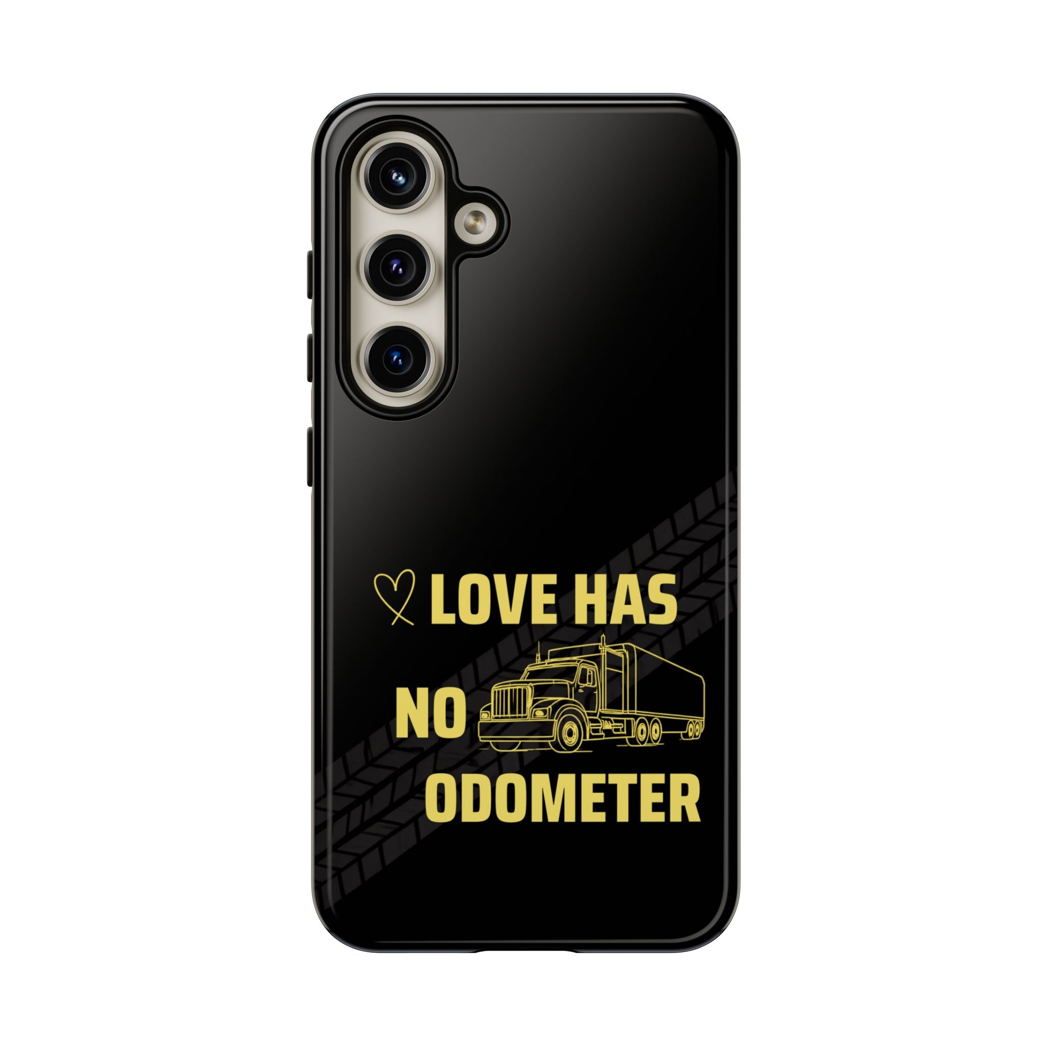 Love Has No Odometer Phone Case — Trucker Romance Protective Cover