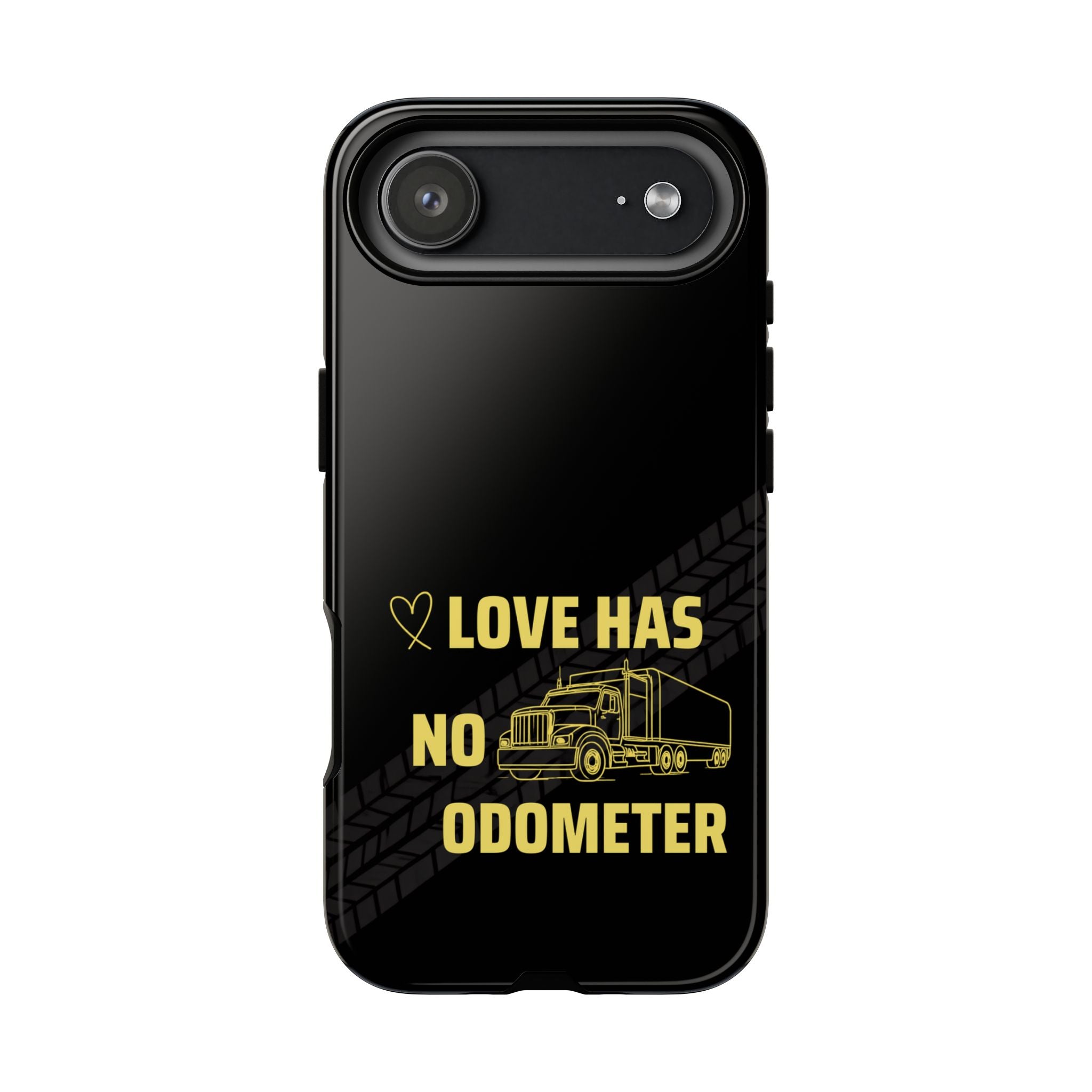 Love Has No Odometer Phone Case — Trucker Romance Protective Cover