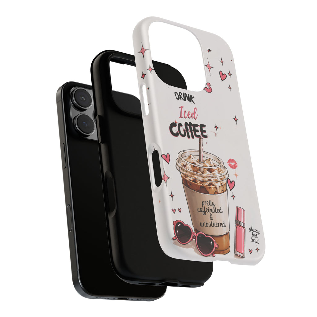 Iced Coffee Phone Case — "Hot Girls Drink Iced Coffee" Cute Girly Protective Case