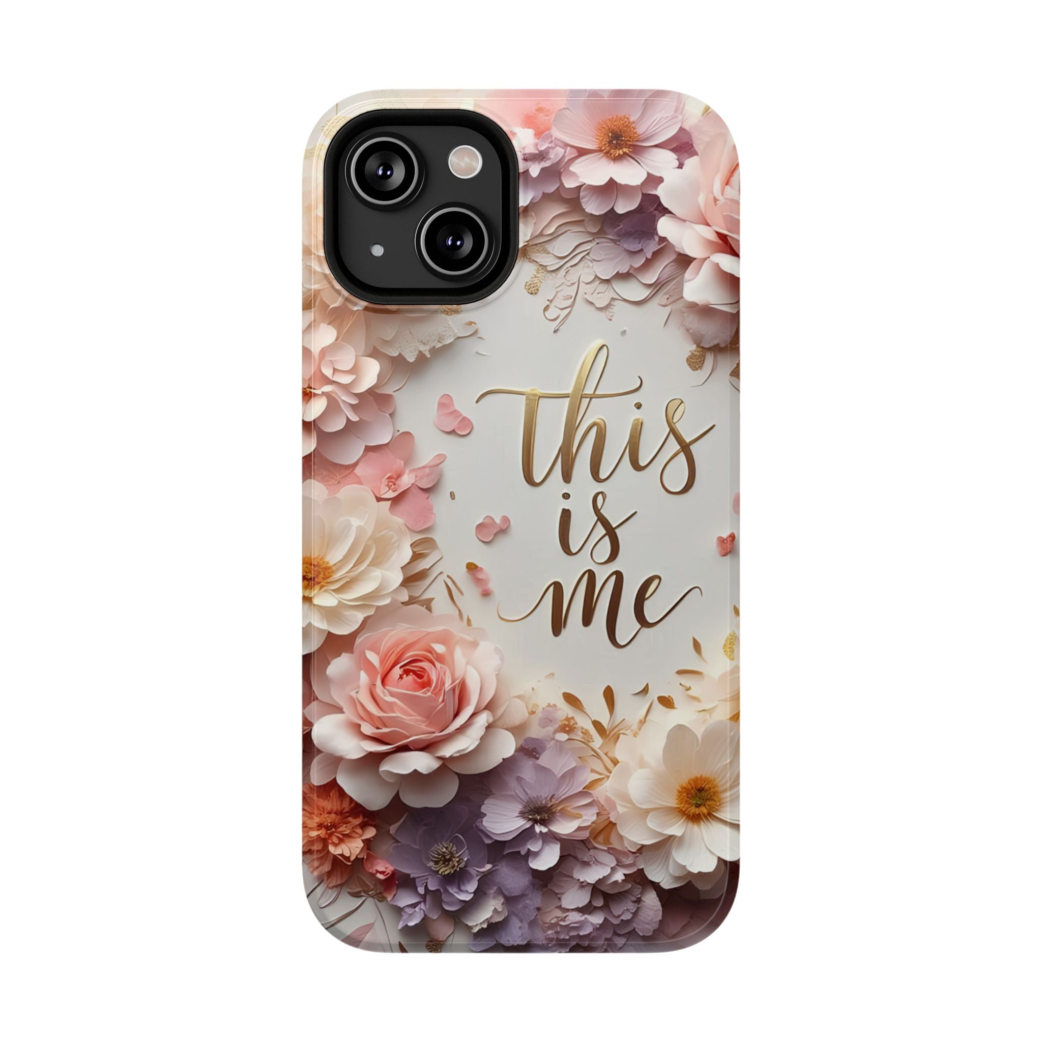 Floral "This Is Me" Phone Case — Impact-Resistant Floral Protective Cover