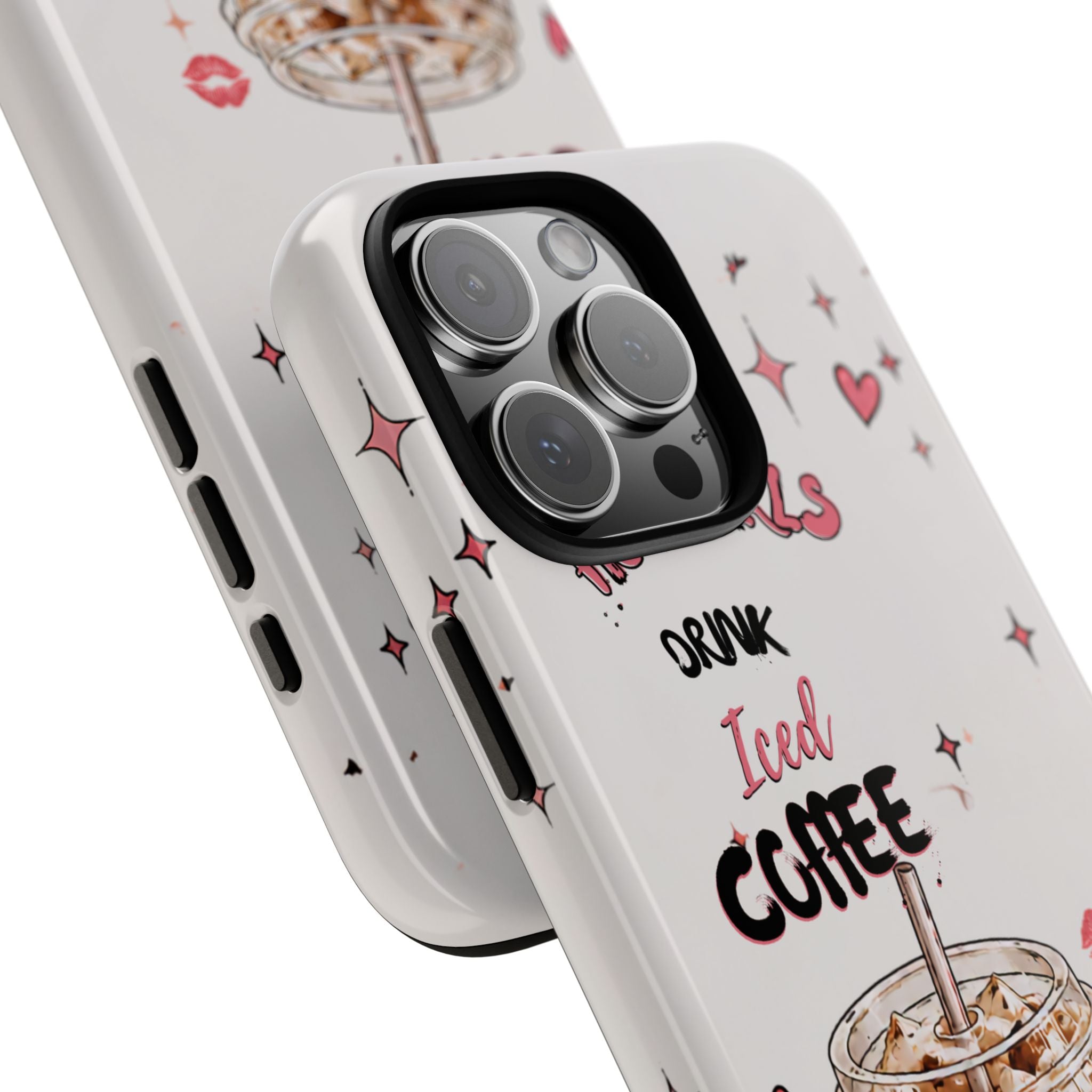 Iced Coffee Phone Case — "Hot Girls Drink Iced Coffee" Cute Girly Protective Case