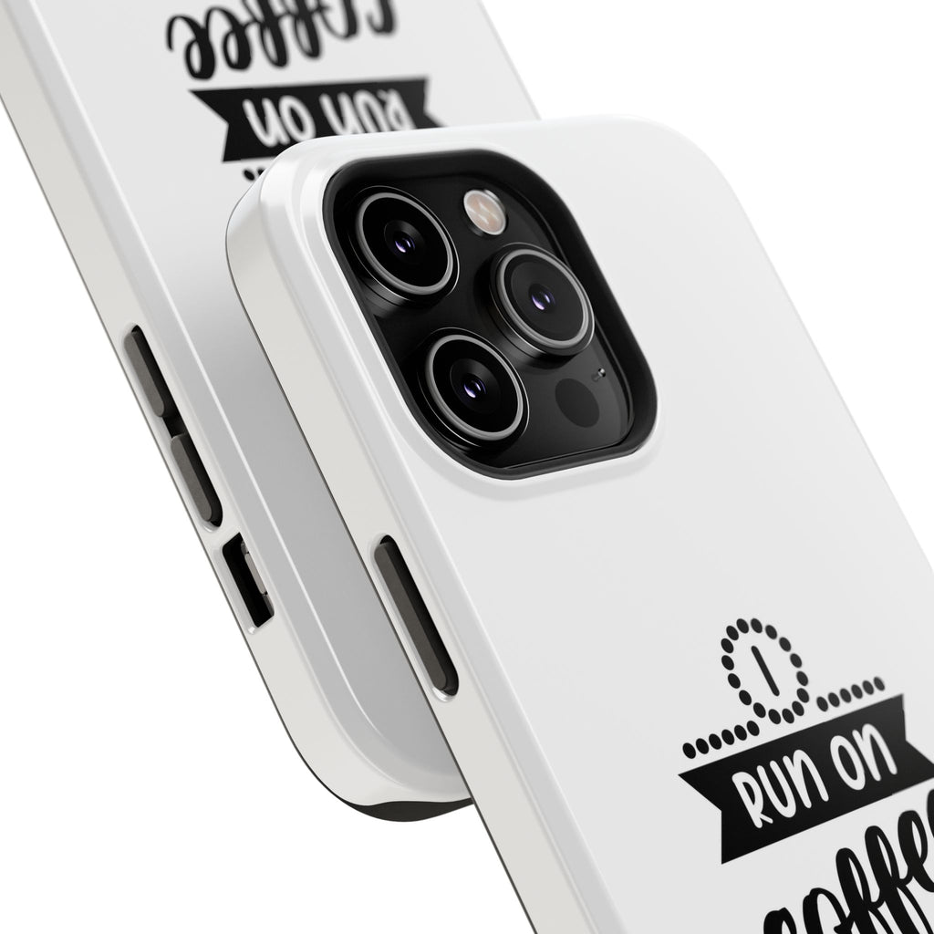 Phone Case — "Run on Coffee and Chaos" Impact-Resistant Protective Cover