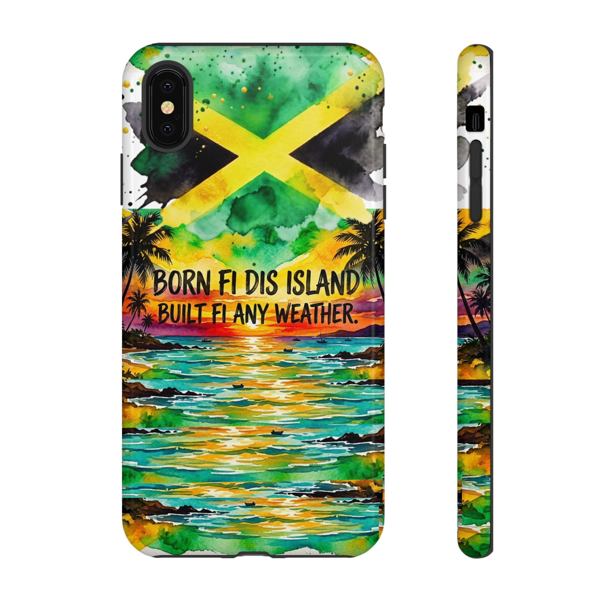 Phone Case — "Born Fi Dis Island, Built Fi Any Weather" Tropical Beach Protective Case