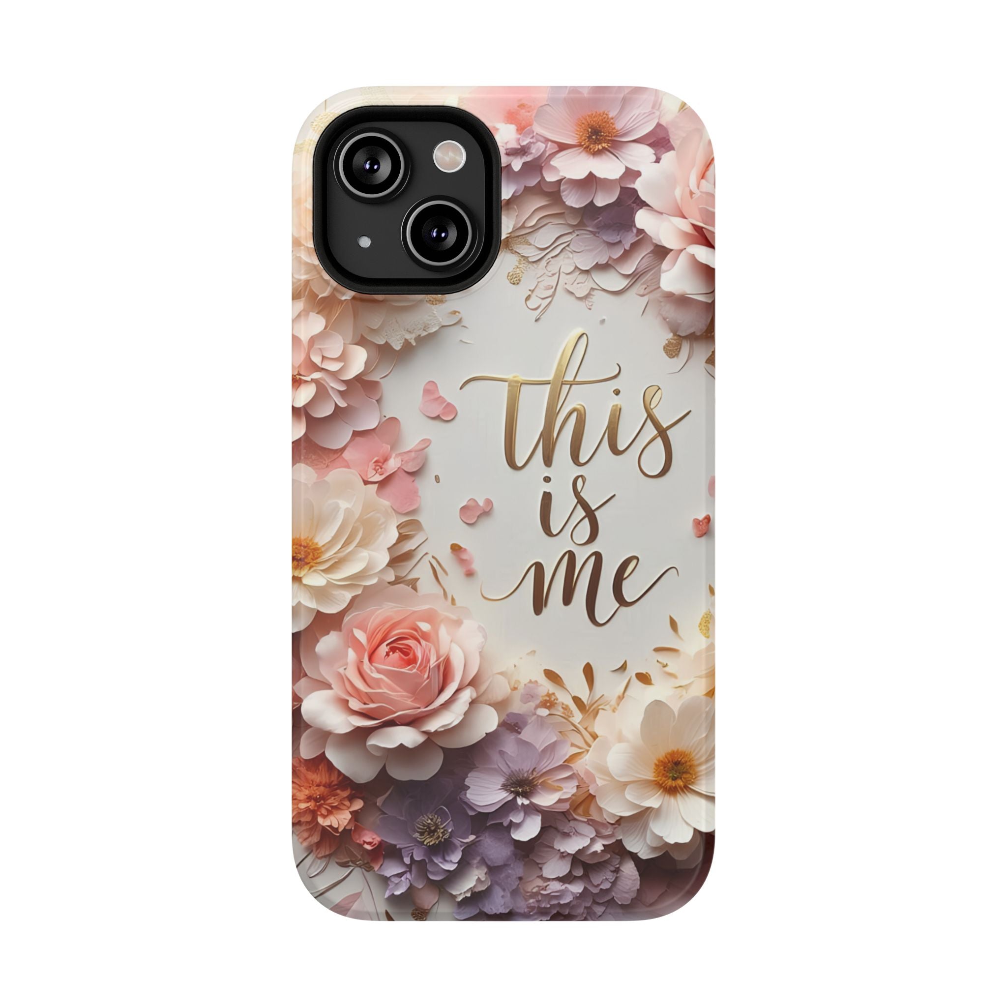 Floral "This Is Me" Phone Case — Impact-Resistant Floral Protective Cover