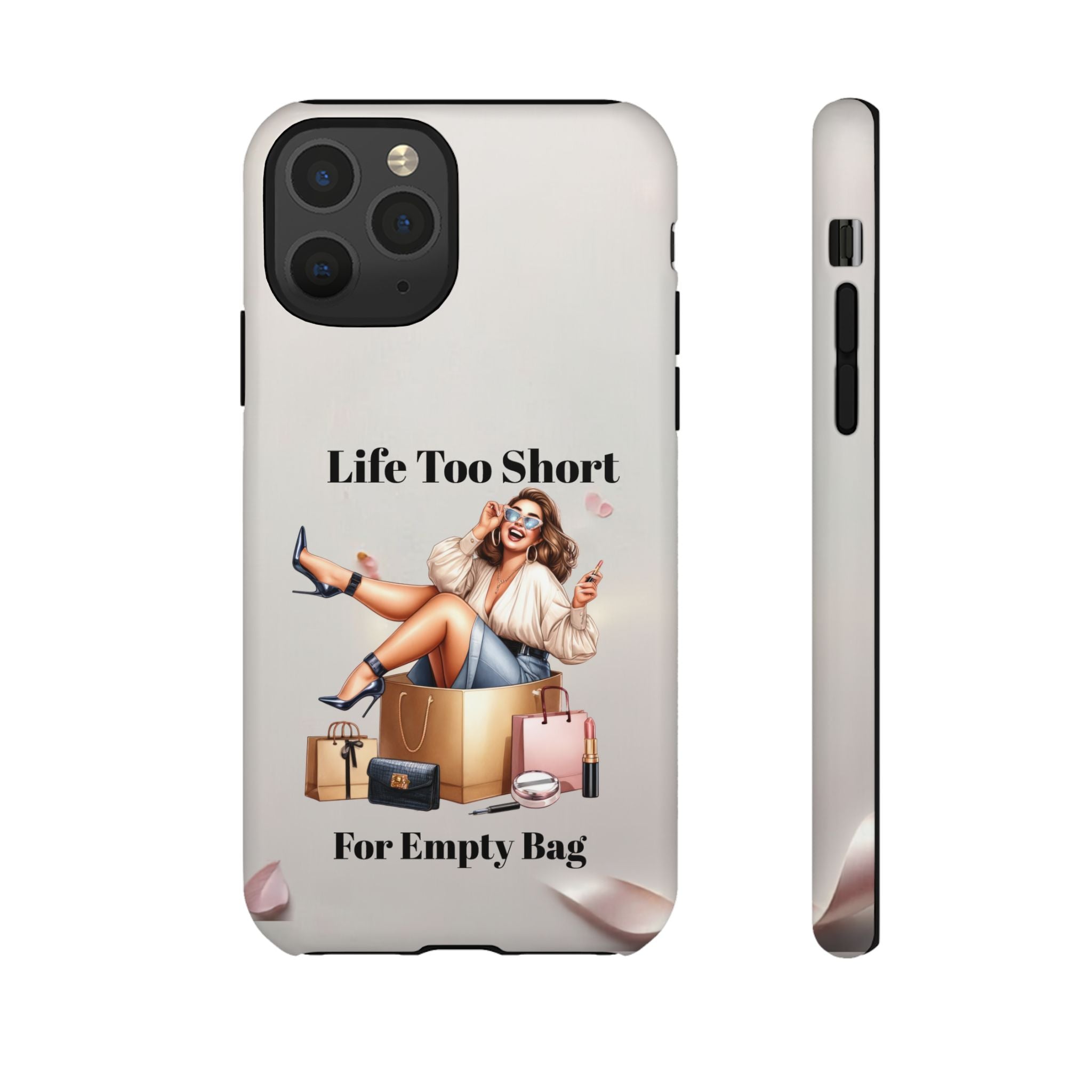 Phone Case — "Life Too Short For Empty Bag" Fashion Shopper Design