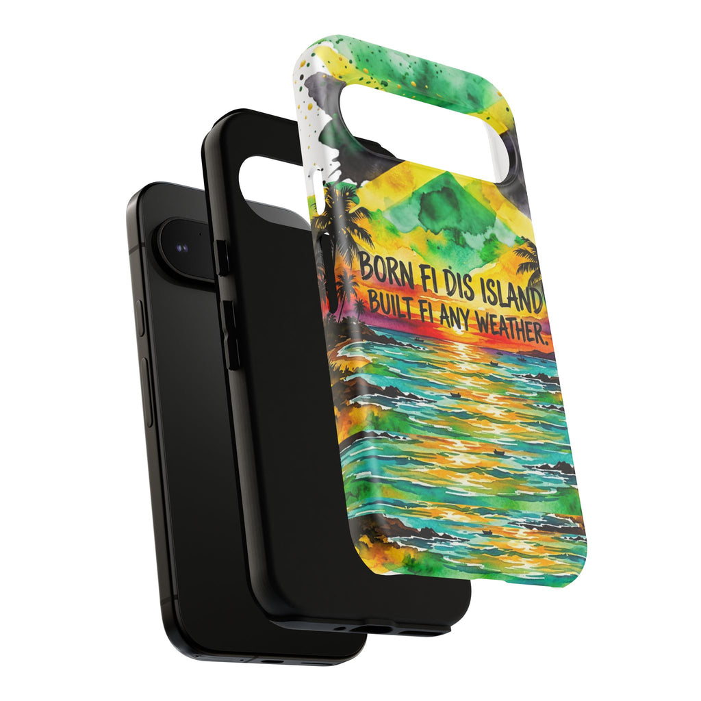 Phone Case — "Born Fi Dis Island, Built Fi Any Weather" Tropical Beach Protective Case