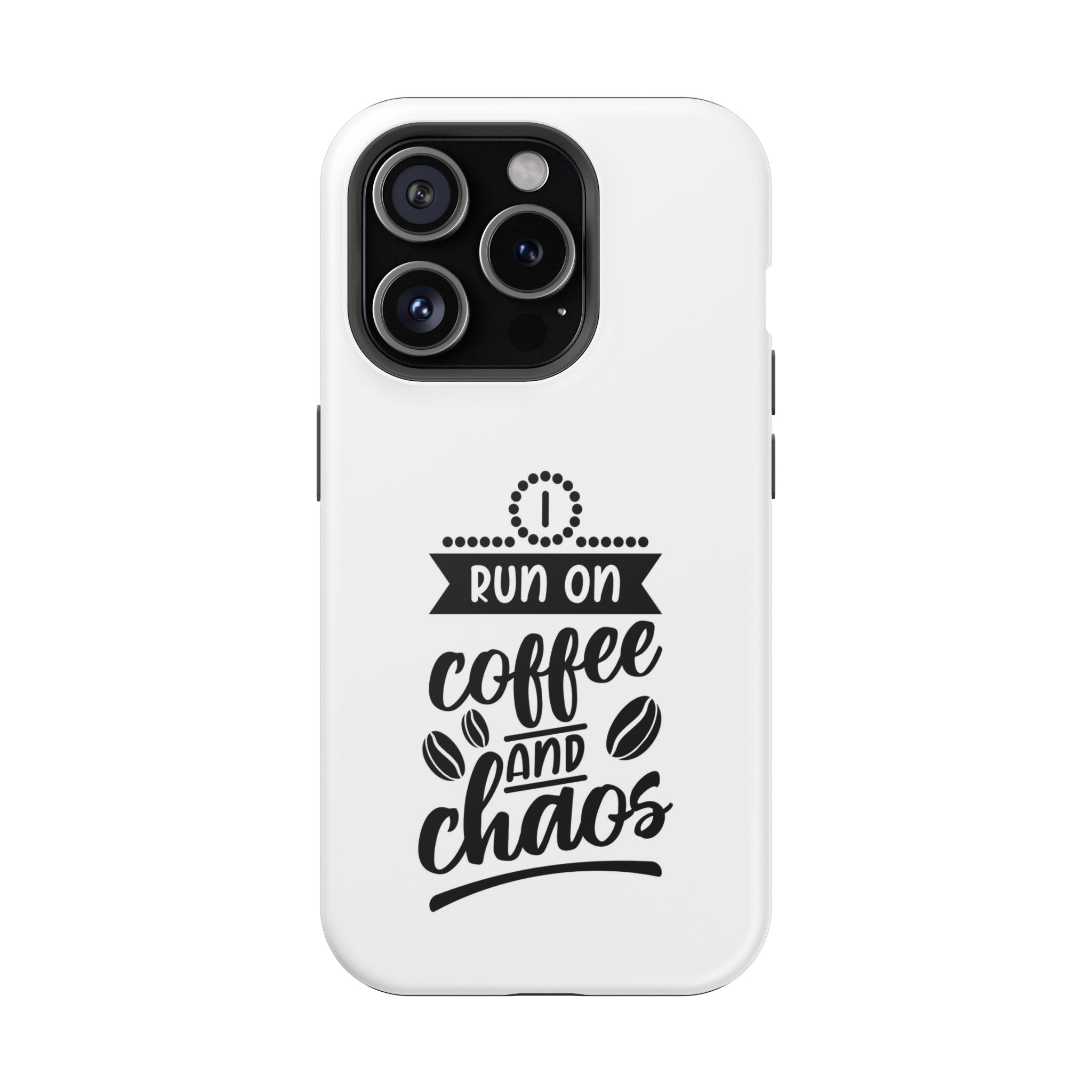 Phone Case — "Run on Coffee and Chaos" Impact-Resistant Protective Cover