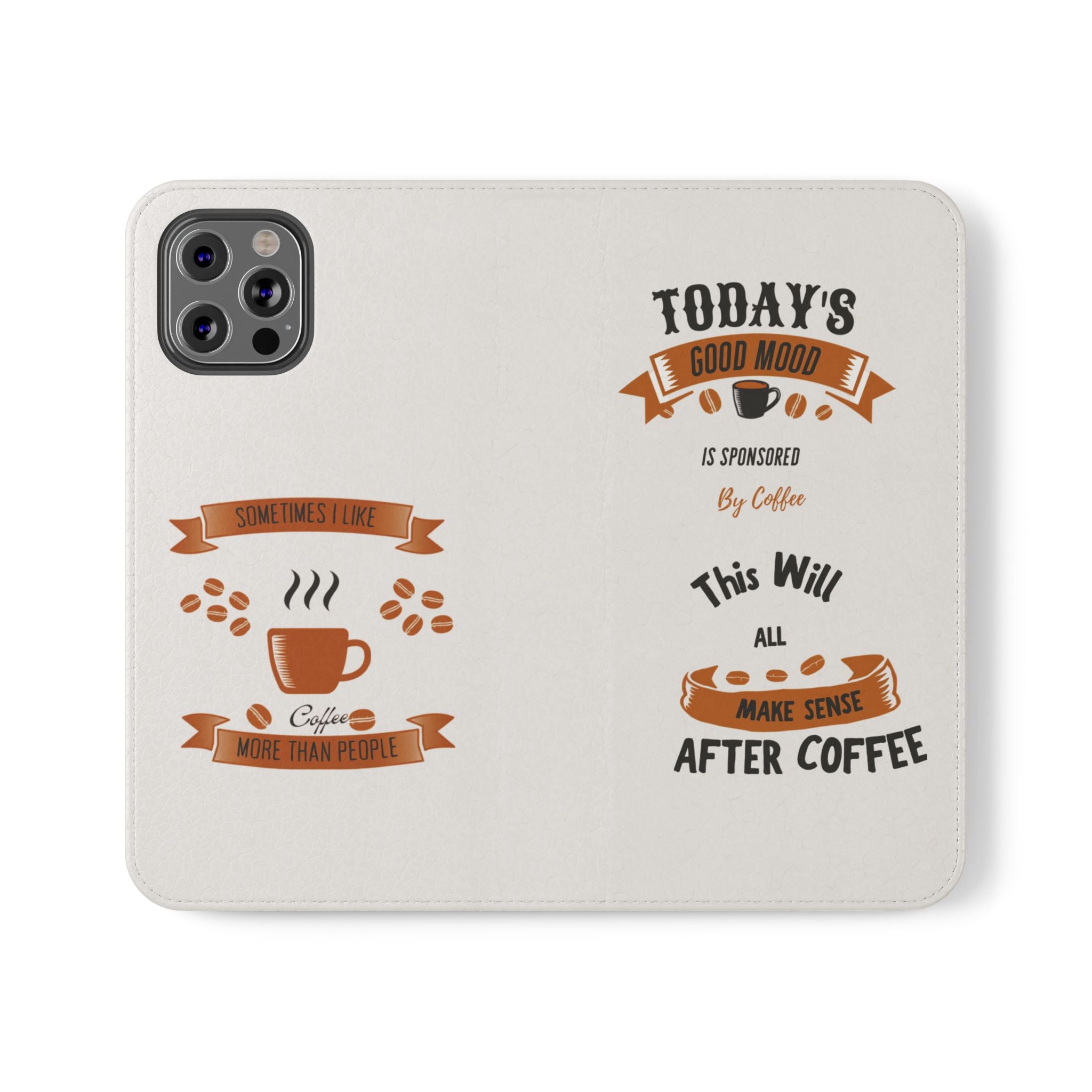 Coffee Lover Flip Phone Case — "Today's Good Mood Is Sponsored by Coffee" Wallet