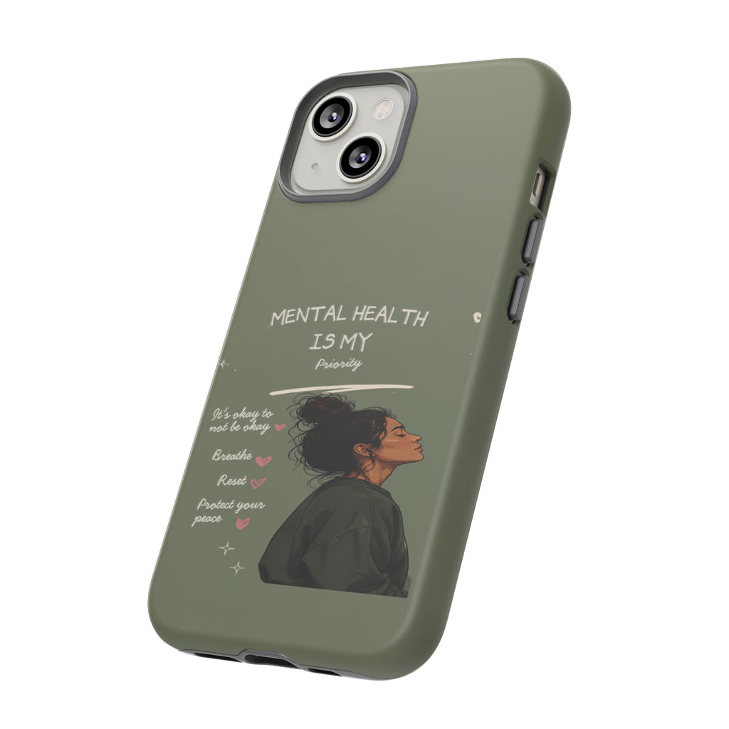 Mental Health Is My Priority Phone Case — Inspirational Protective iPhone Cover