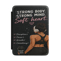 Kindle Case — Strong Body Strong Mind Soft Heart Fitness Inspirational E-Reader Cover