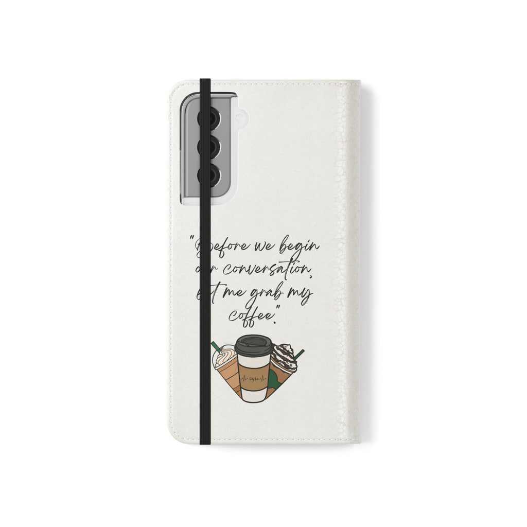 Coffee Quote Flip Phone Case — "Before we begin our conversation, let me grab my coffee."