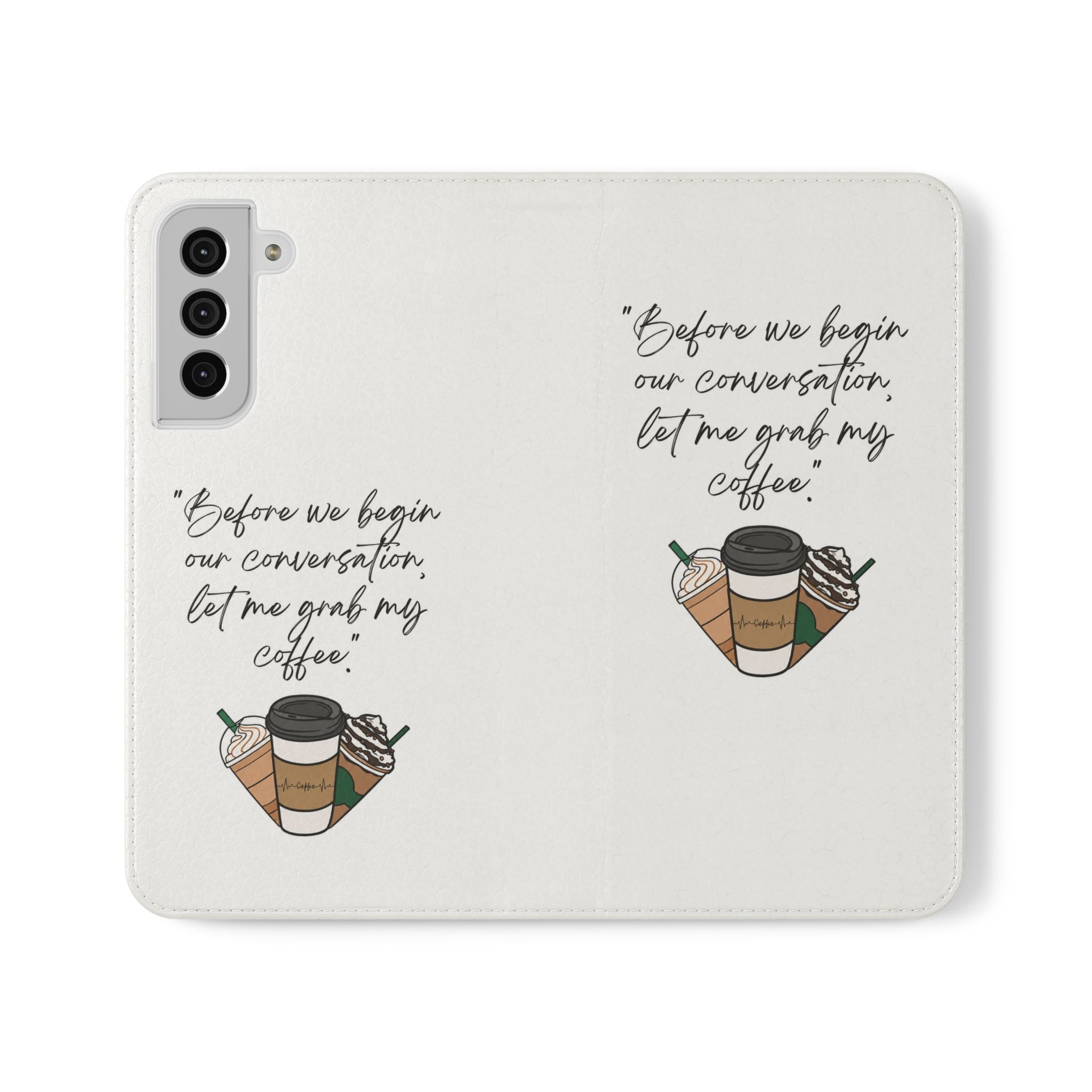 Coffee Quote Flip Phone Case — "Before we begin our conversation, let me grab my coffee."