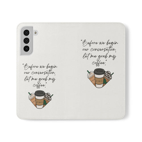 Coffee Quote Flip Phone Case — "Before we begin our conversation, let me grab my coffee."