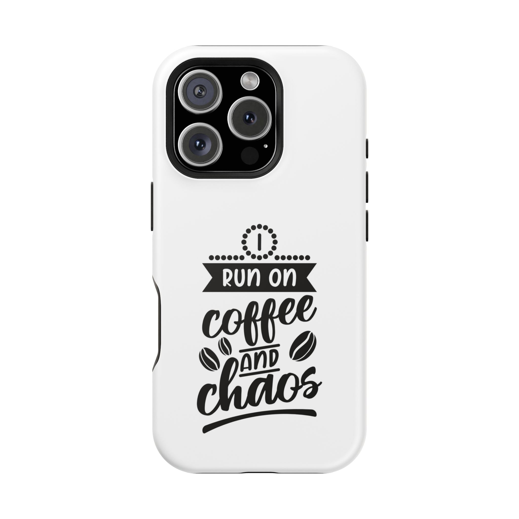 Phone Case — "Run on Coffee and Chaos" Impact-Resistant Protective Cover