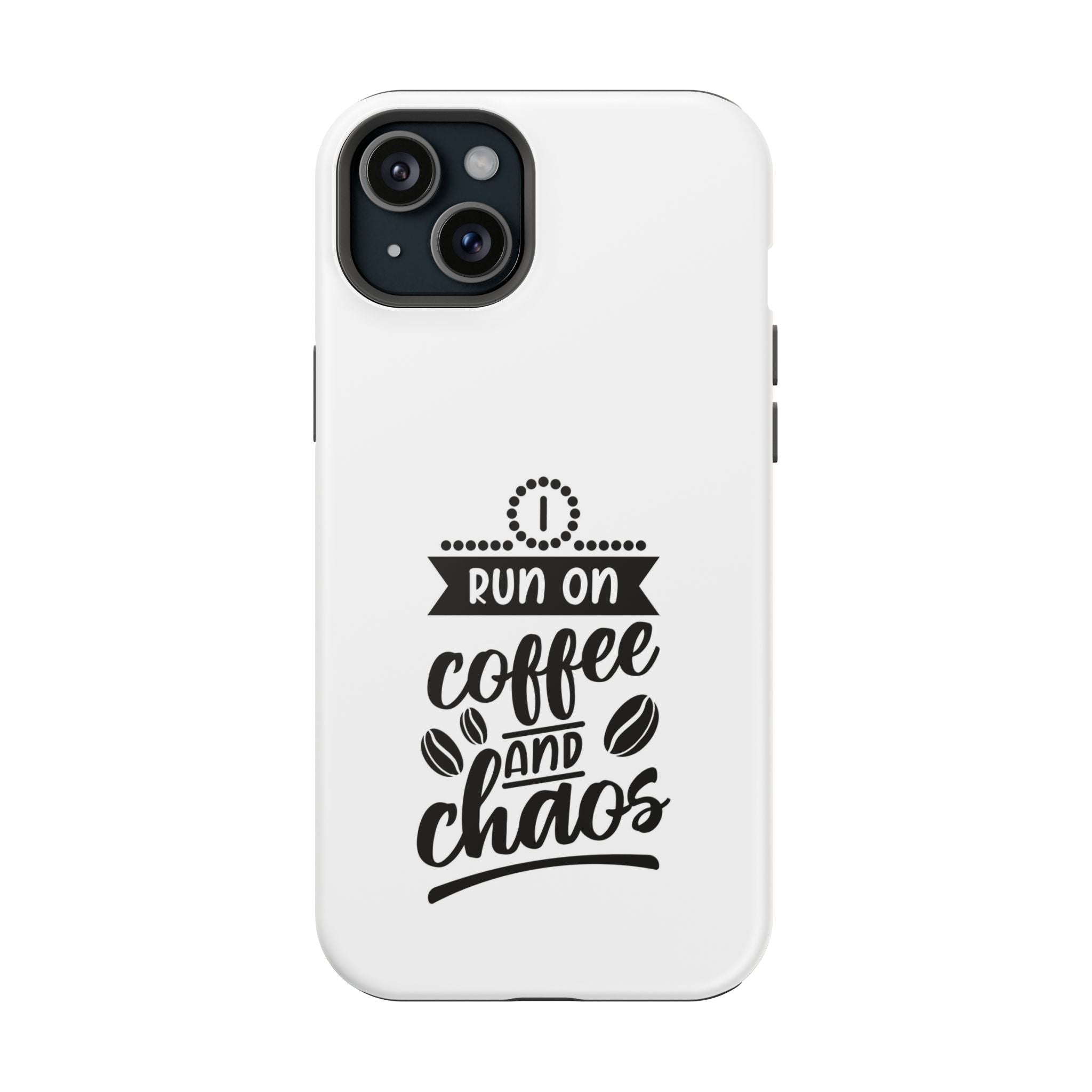Phone Case — "Run on Coffee and Chaos" Impact-Resistant Protective Cover