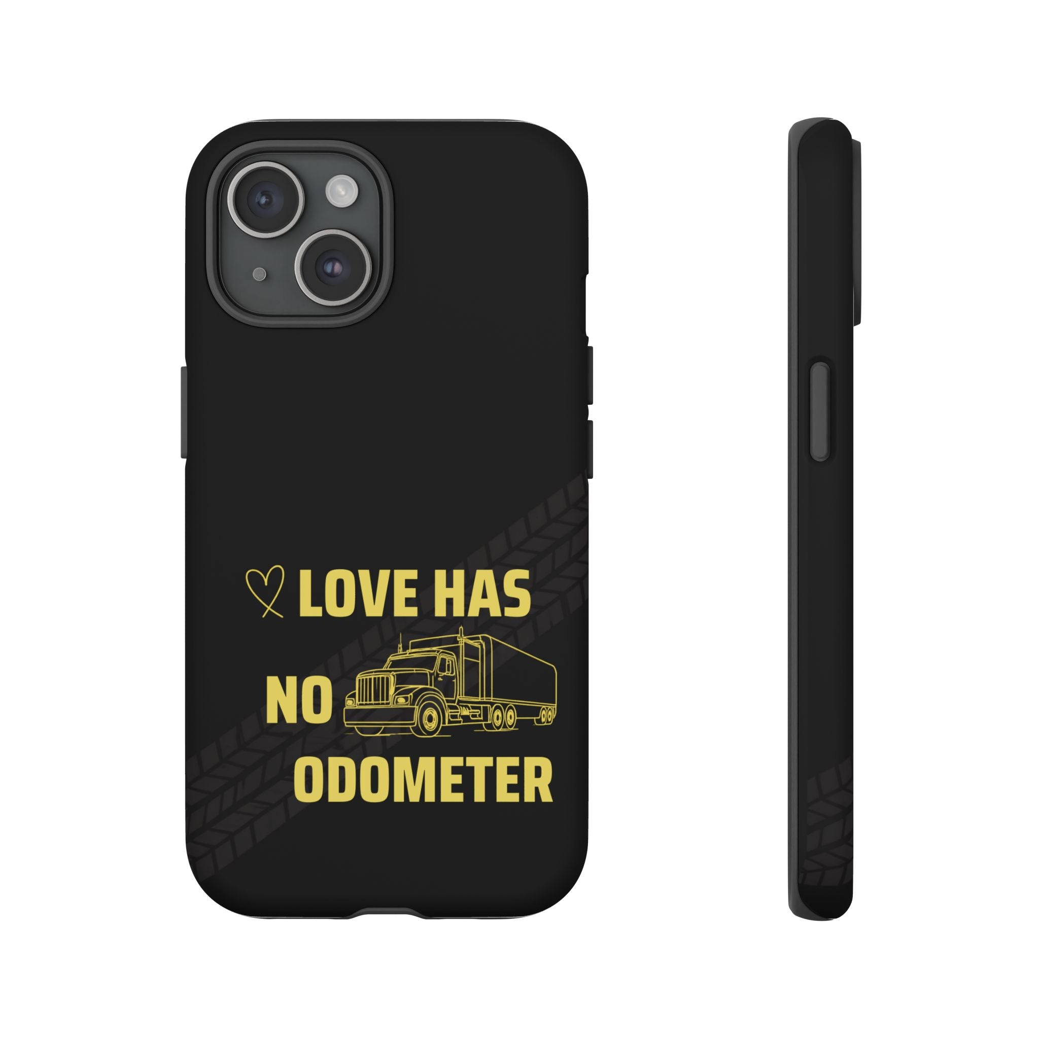 Love Has No Odometer Phone Case — Trucker Romance Protective Cover
