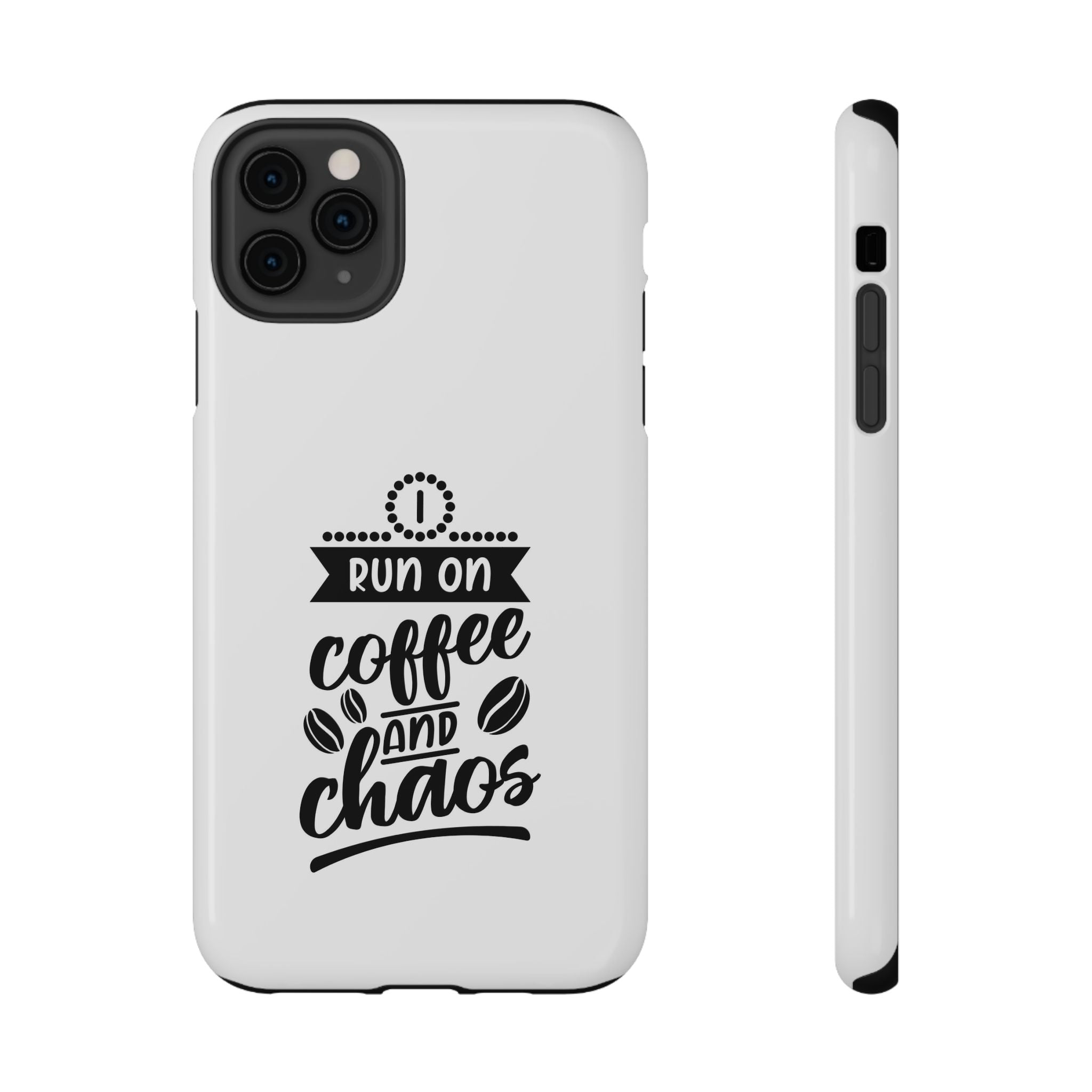 Phone Case — "Run on Coffee and Chaos" Impact-Resistant Protective Cover
