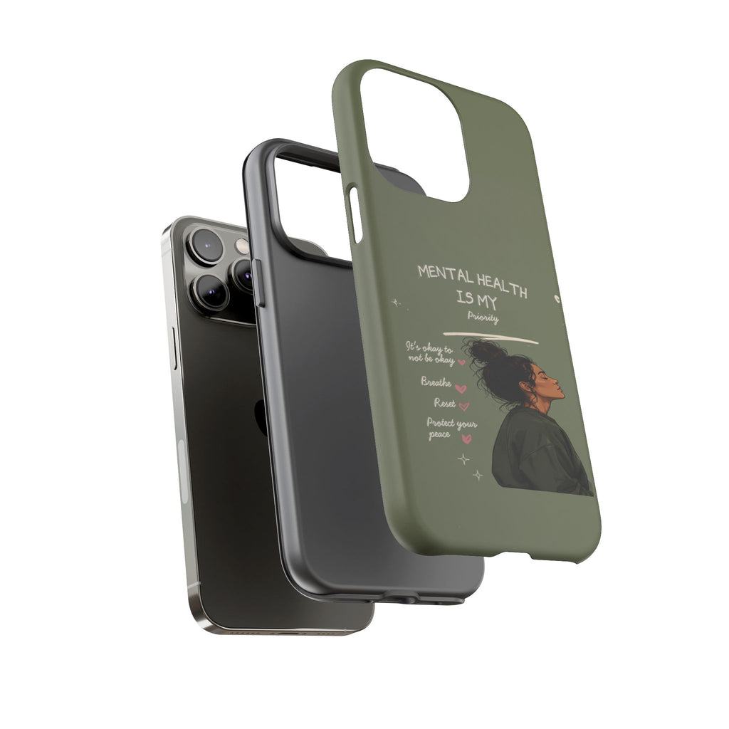 Mental Health Is My Priority Phone Case — Inspirational Protective iPhone Cover